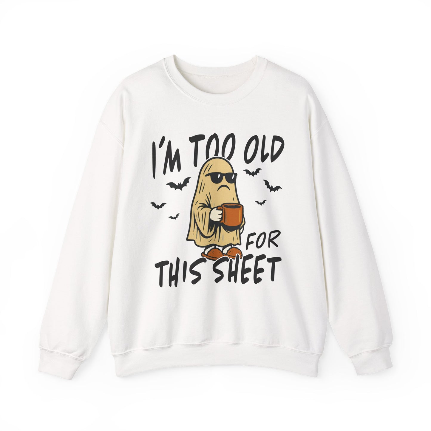 I'm Too Old for This Sheet Halloween Crewneck Sweatshirt - Samberule
