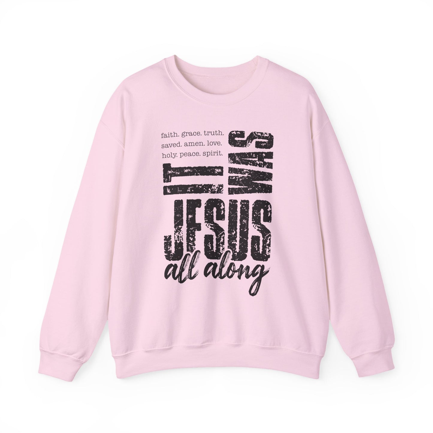 It Was Jesus All Along Faith Crewneck Sweatshirt