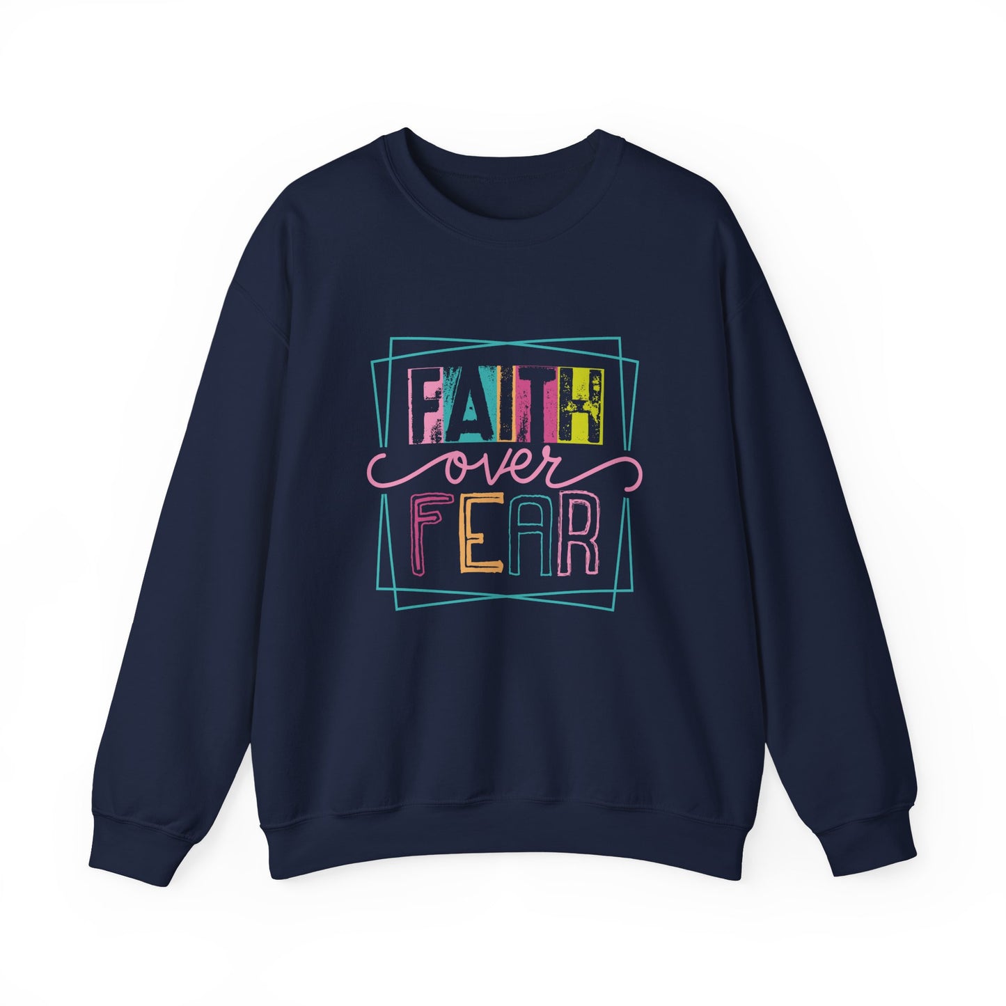 Faith Over Fear Faith Crewneck Sweatshirt