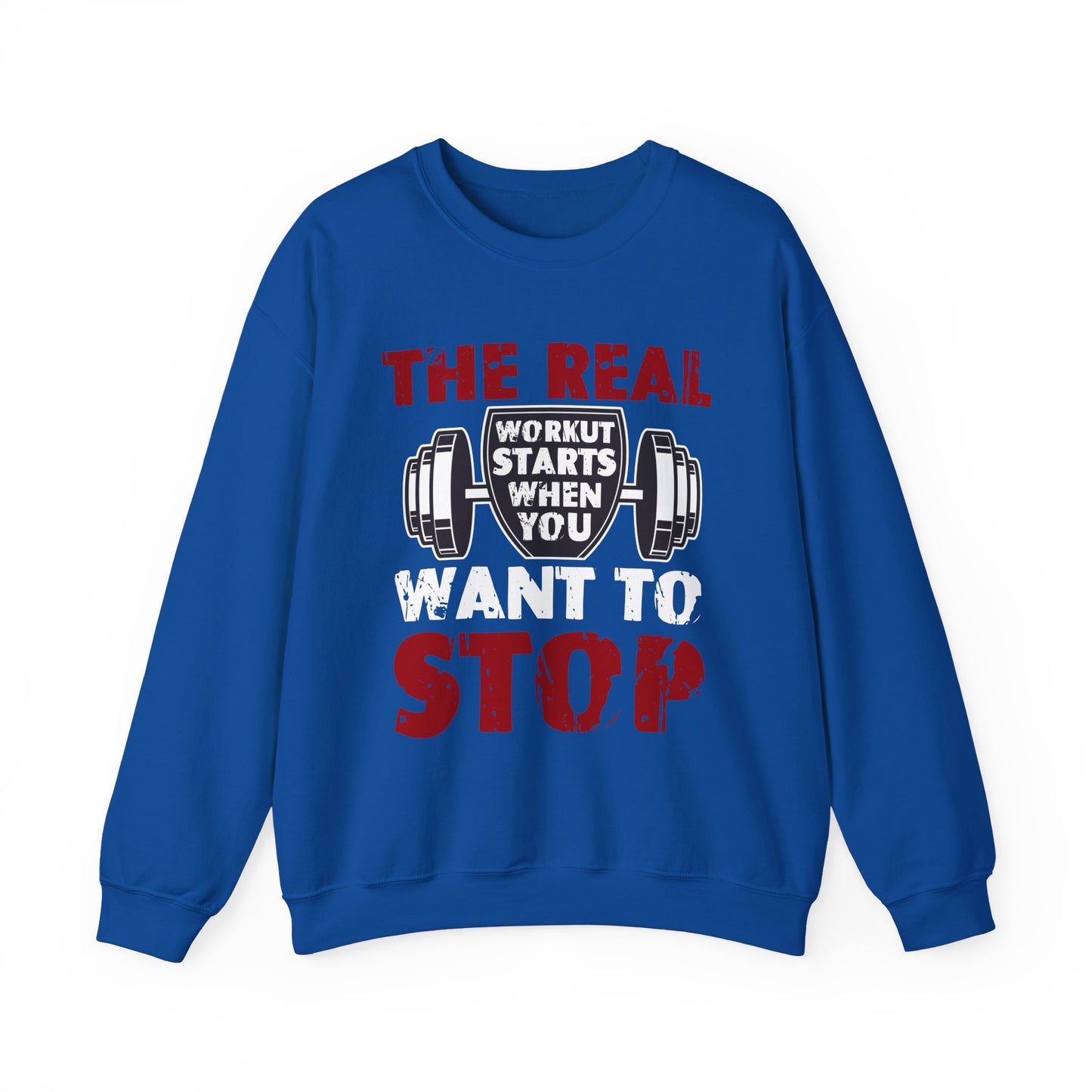 The Real Workout Starts When You Want To Stop Gym Crewneck Sweatshirt