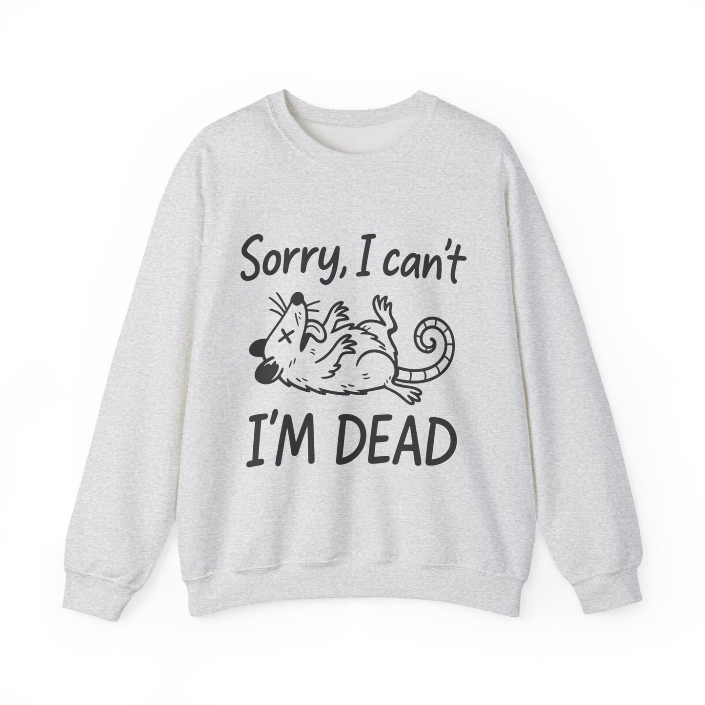 "Sorry I can't I'M Dead" Funny Cat Sarcasm Crewneck Sweatshirt
