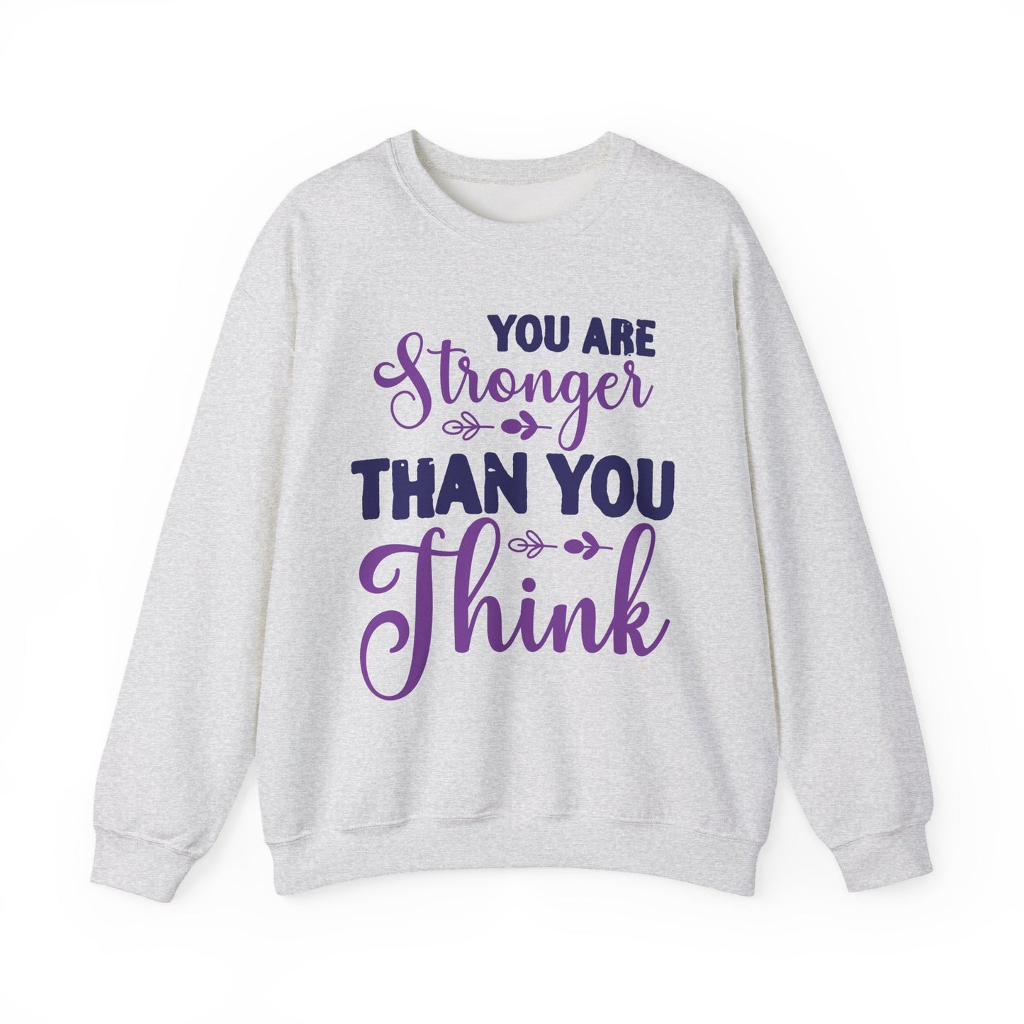 You Are Stronger Than You Think Mental Health Crewneck Sweatshirt