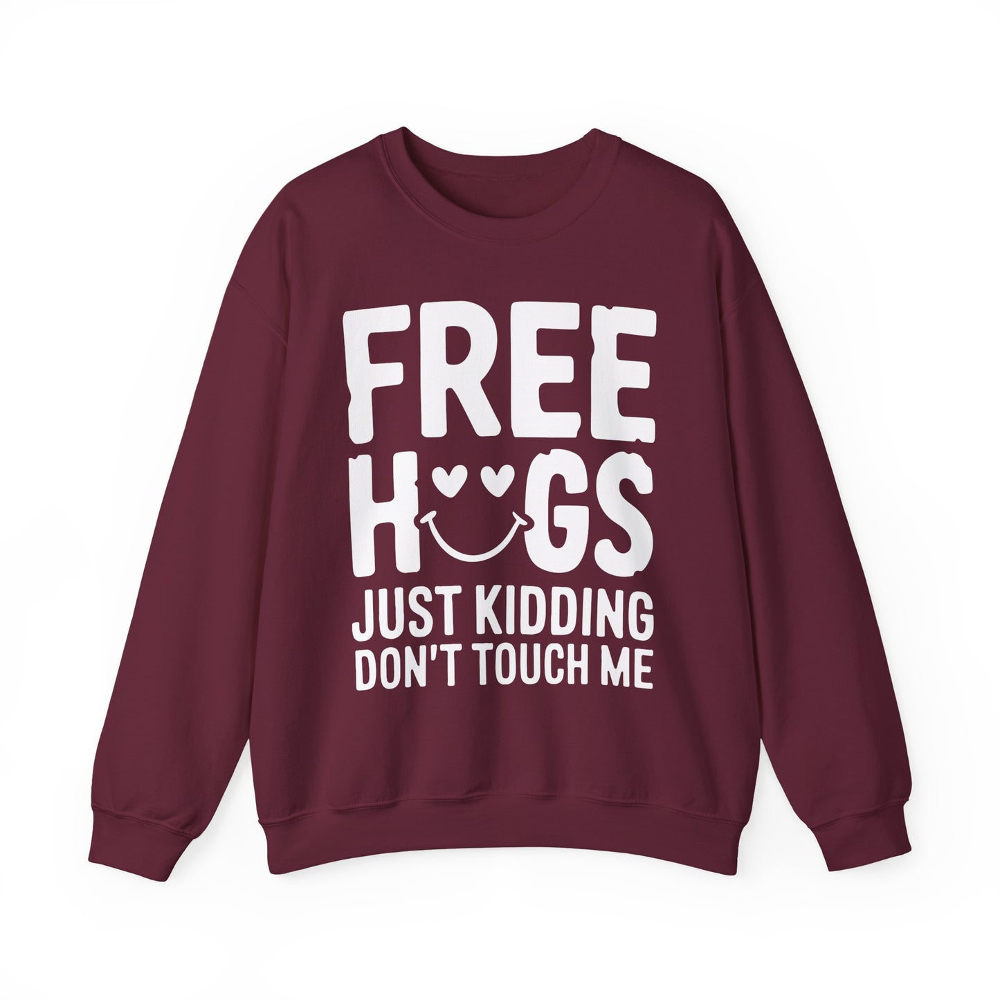 "Free Hugs Just Kidding Don't Touch Me" Sarcasm Crewneck Sweatshirt