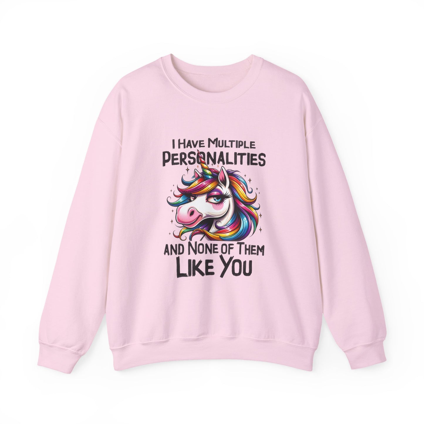 "I Have Multiple Personalities And None Of Them Like You" Sarcasm Crewneck Sweatshirt