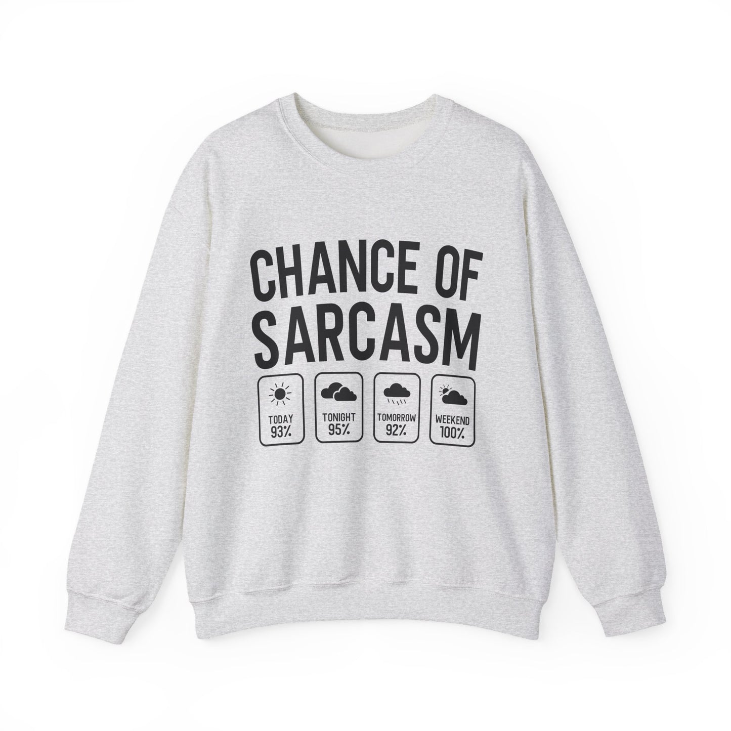 "Chances Of Sarcasm" Sarcasm Crewneck Sweatshirt