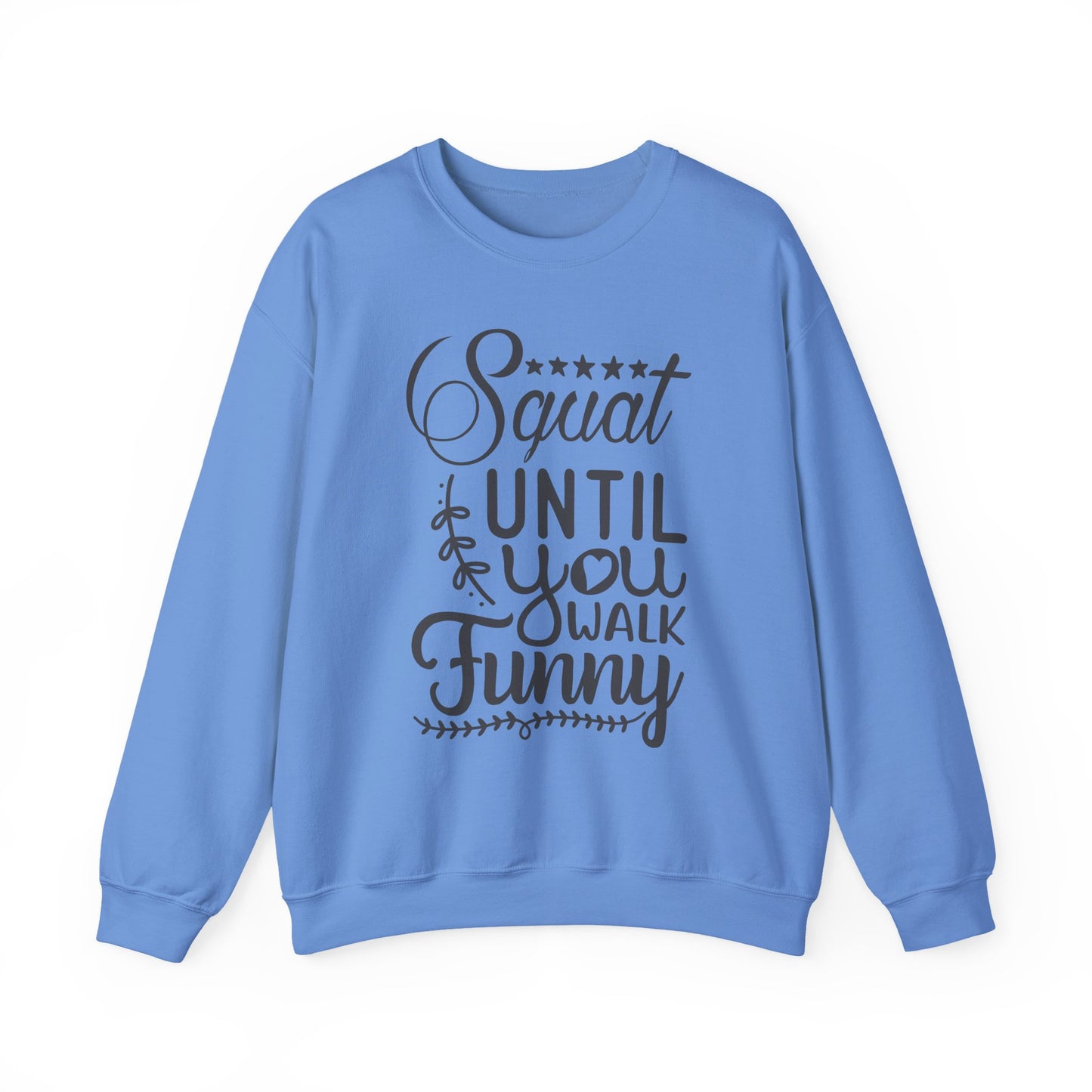 Squat Until You Walk Funny Gym Crewneck Sweatshirt