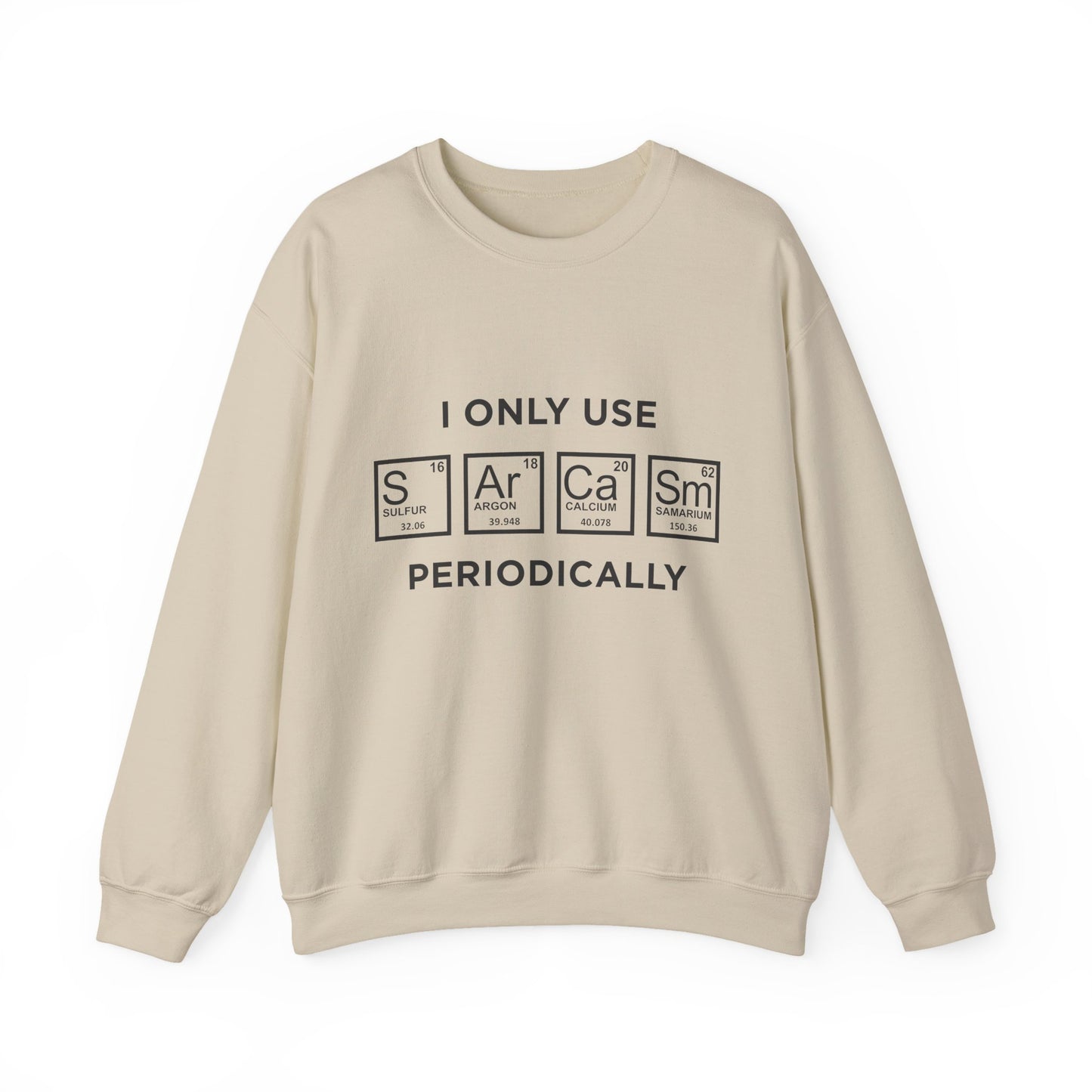 "I Only Use Sarcasm Periodically" Sarcasm Crewneck Sweatshirt