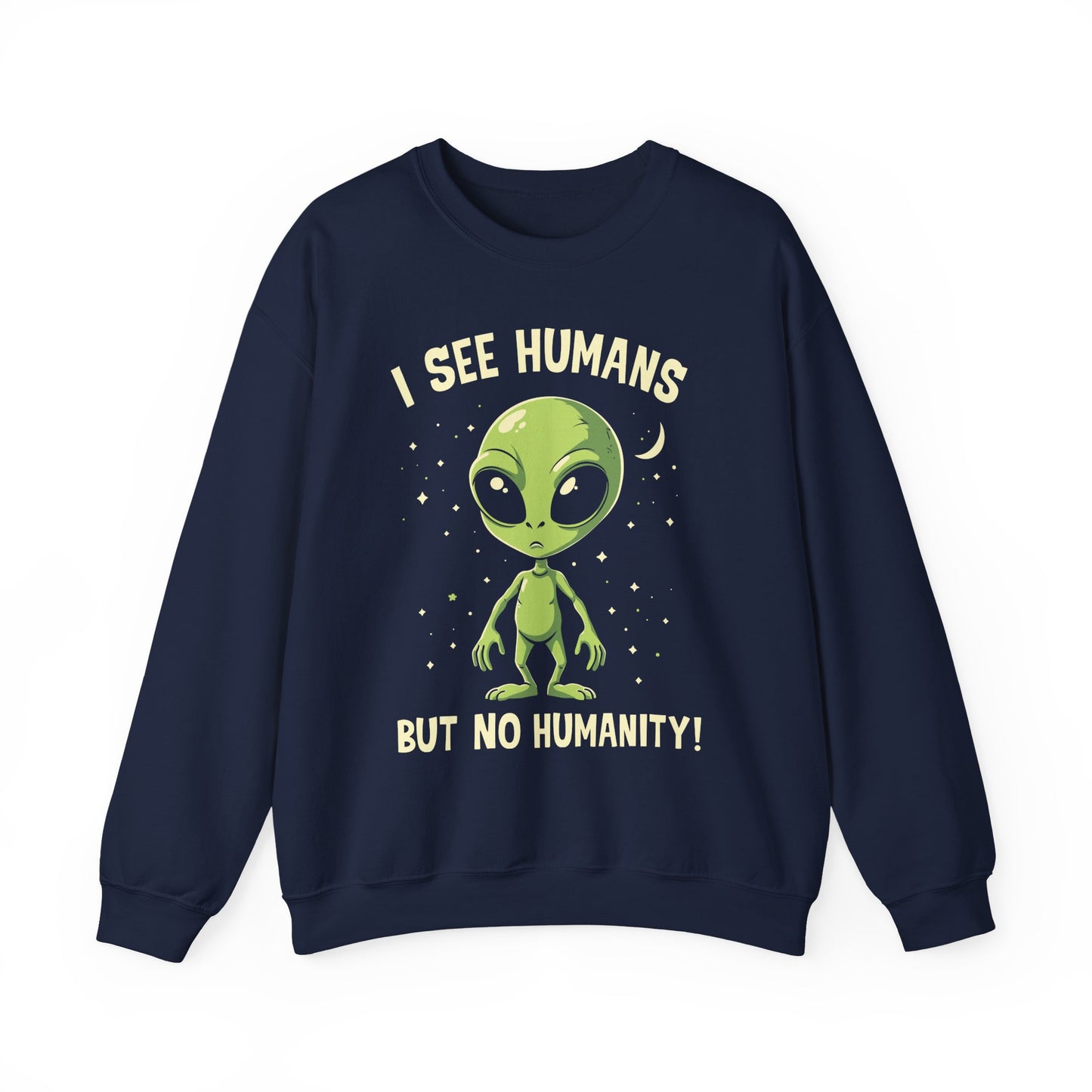 "I See Human But Not Humanity" Sarcasm Crewneck Sweatshirt