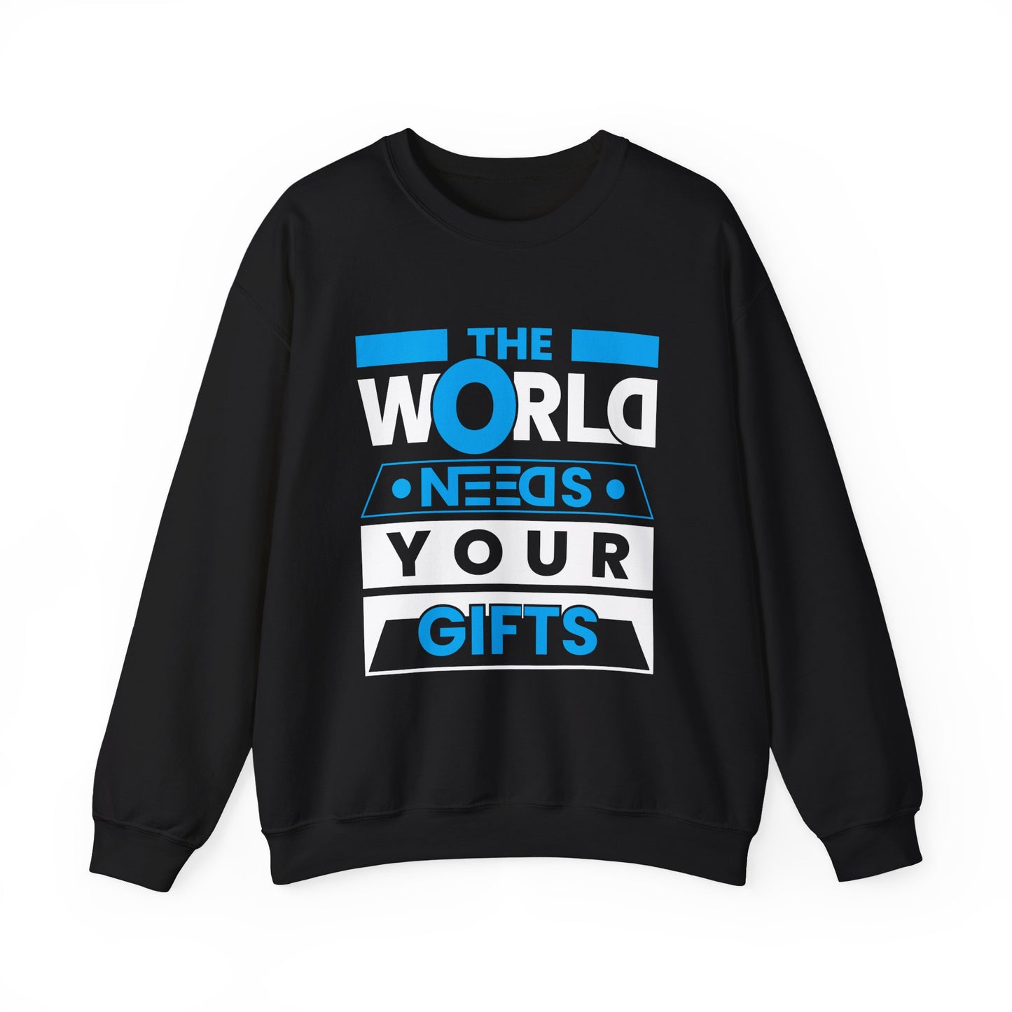 The World Needs Your Gifts Motivational Crewneck Sweatshirt