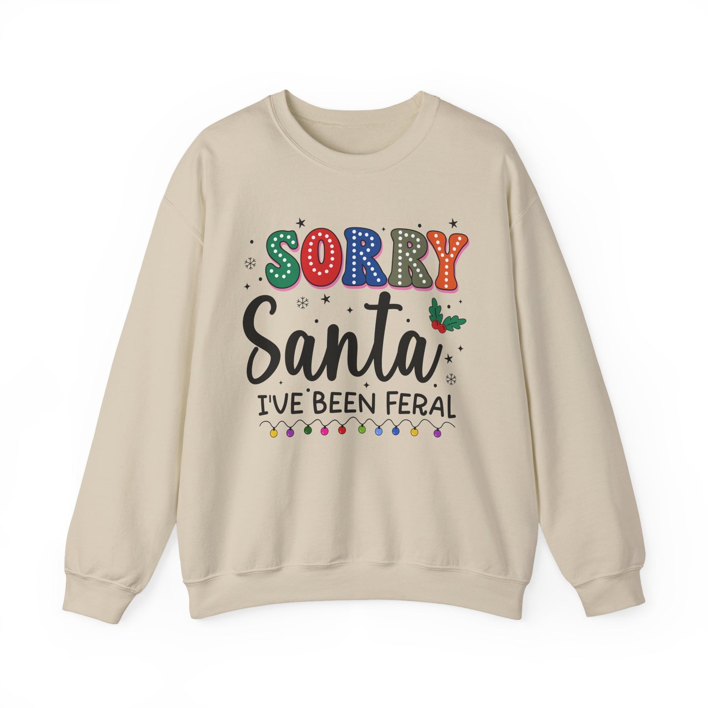 Sorry Santa I've Been Feral Christmas Crewneck Sweatshirt