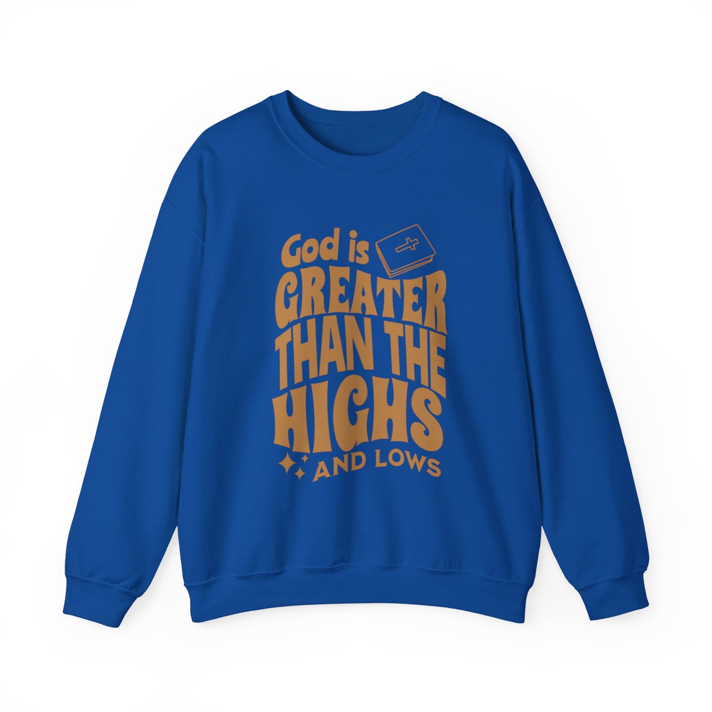 God is Greater Than The Highs And Lows Faith Crewneck Sweatshirt