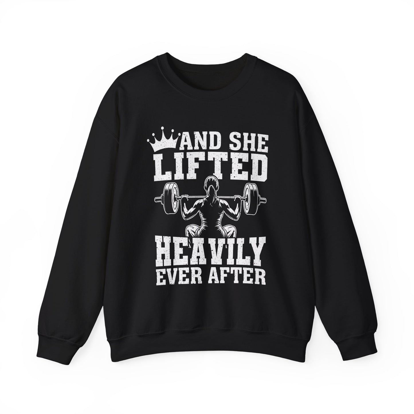 And She Lifted Heavily Ever After Gym Crewneck Sweatshirt