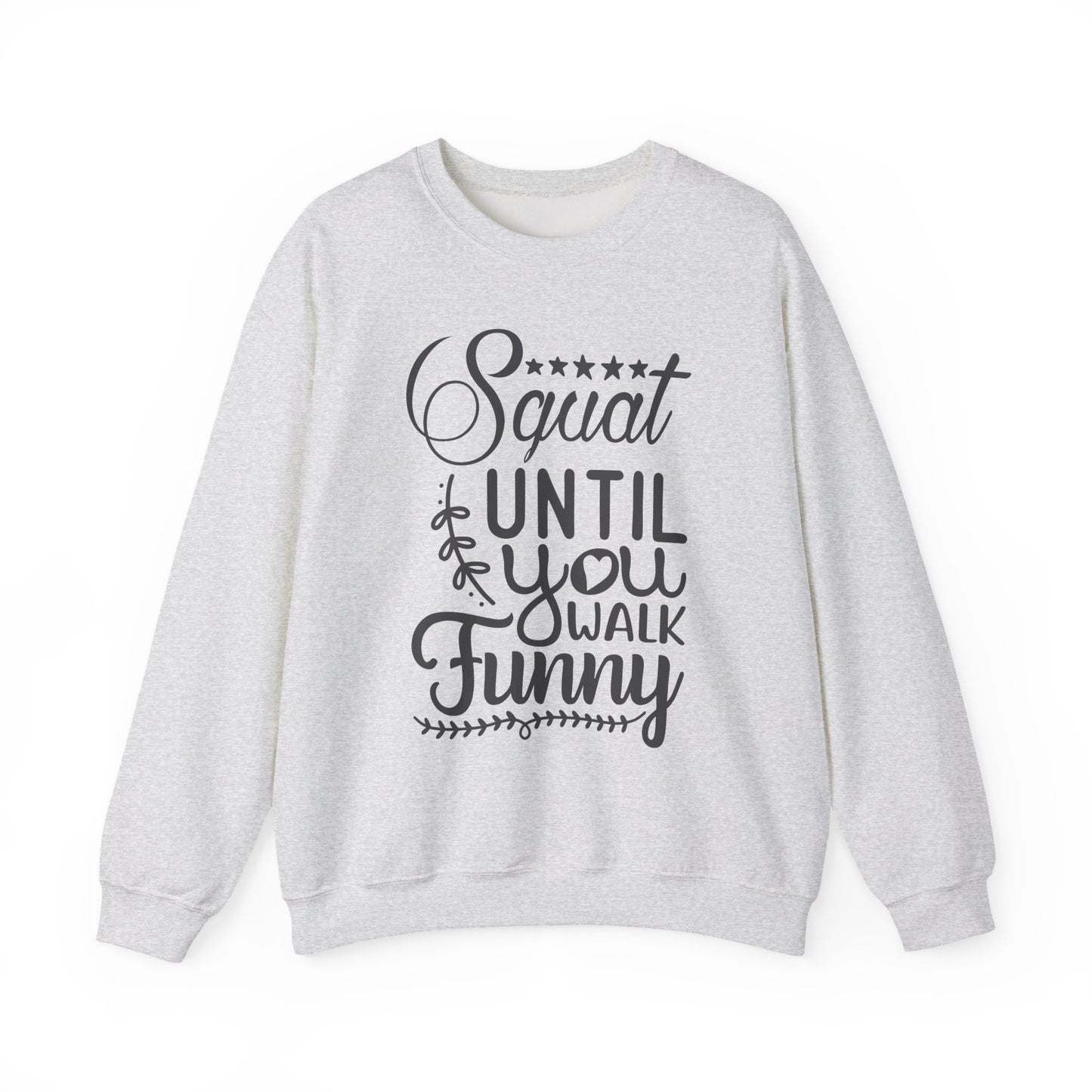 Squat Until You Walk Funny Gym Crewneck Sweatshirt