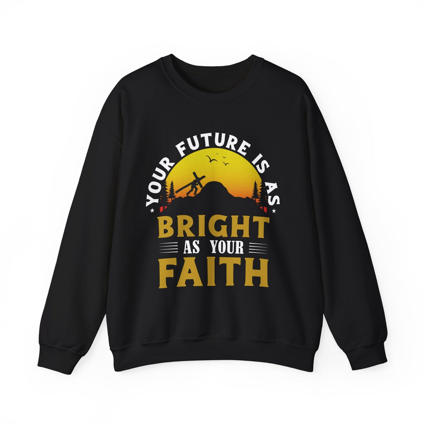 Your Future IS As Bright As Your Faith Crewneck Sweatshirt
