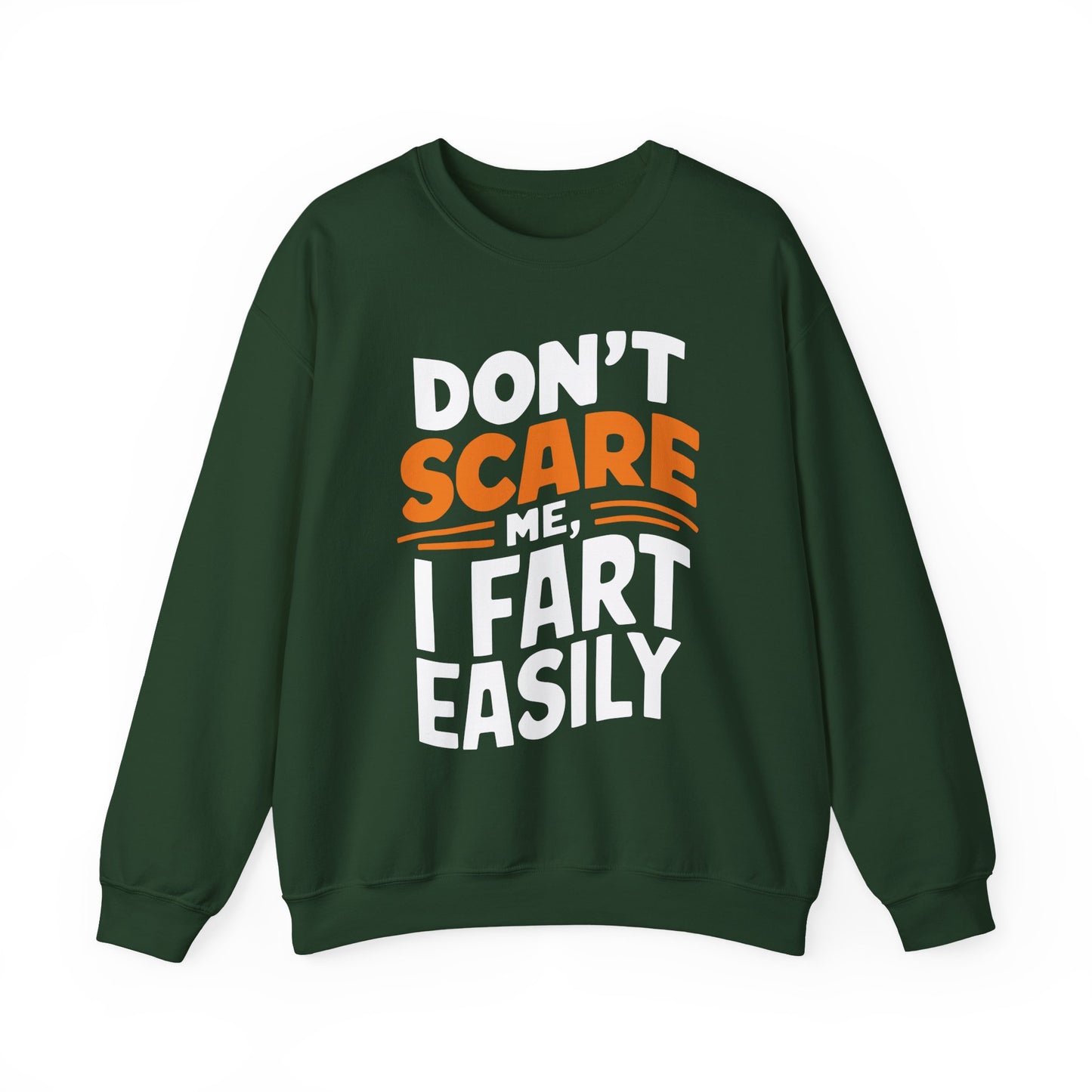 "Dont Scare Me I Fart Easly" Sarcasm Crewneck Sweatshirt