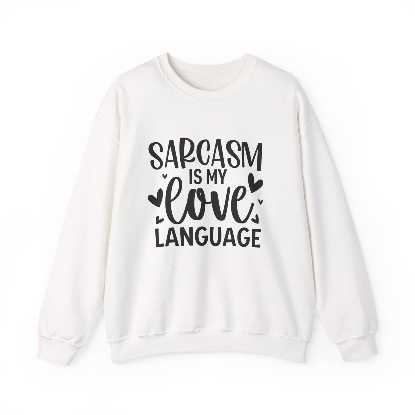 Sarcasm Is My Love Language Sarcasm Crewneck Sweatshirt