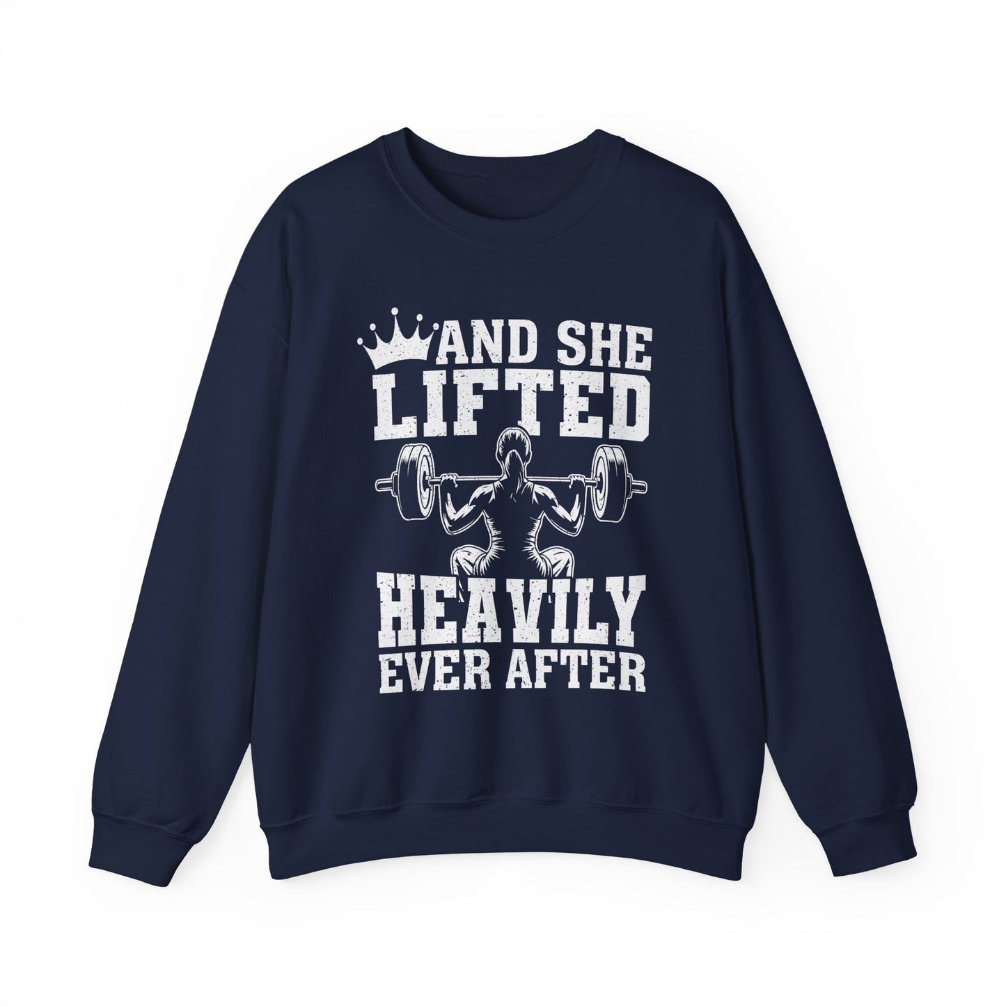 And She Lifted Heavily Ever After Gym Crewneck Sweatshirt