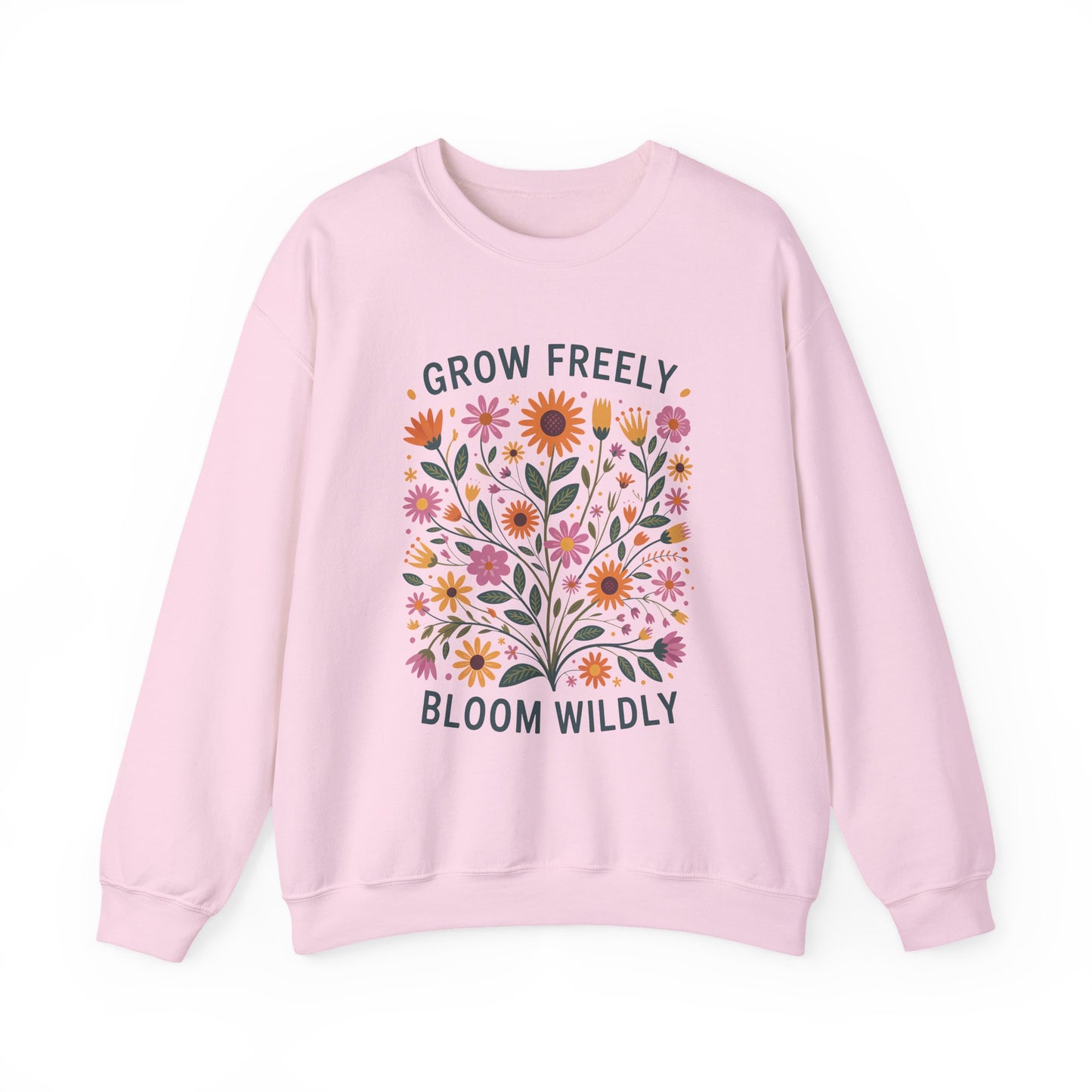 Grow Freely Bloom Wildly Motivational Crewneck Sweatshirt