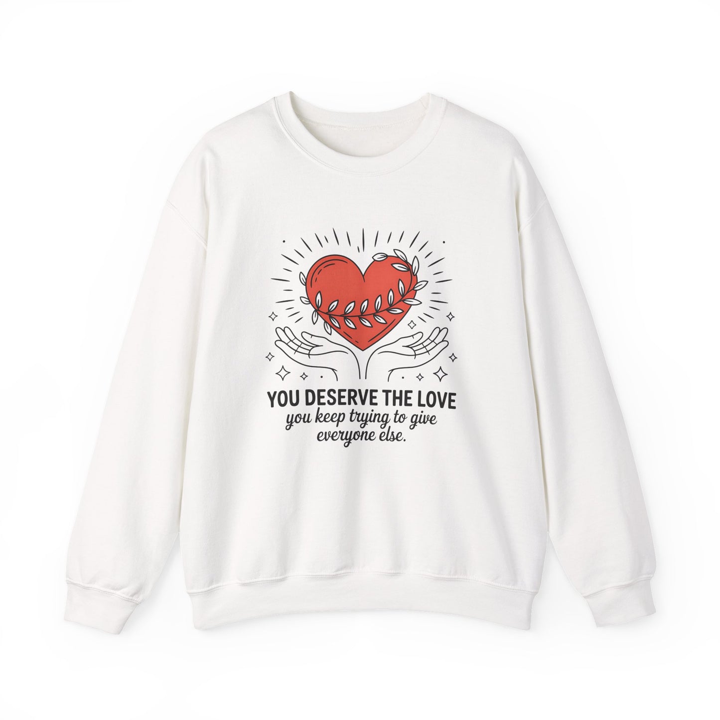 You Deserve the Love Mental Health Crewneck Sweatshirt