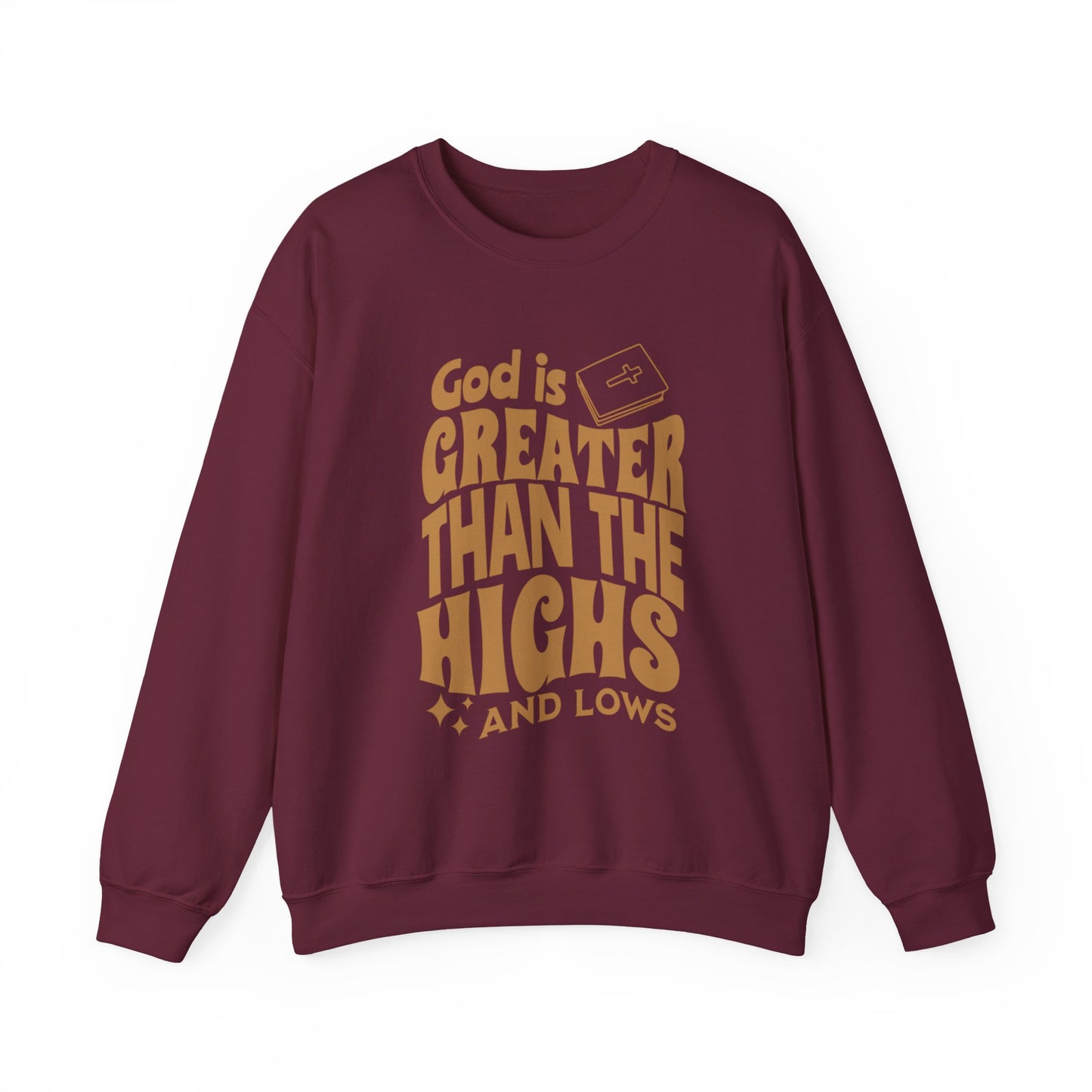 God is Greater Than The Highs And Lows Faith Crewneck Sweatshirt