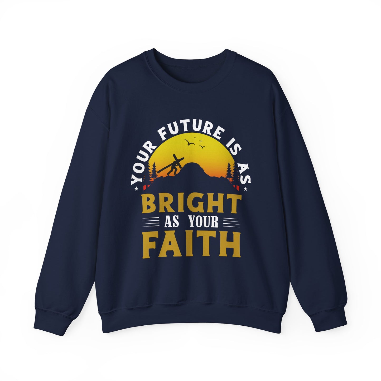 Your Future IS As Bright As Your Faith Crewneck Sweatshirt