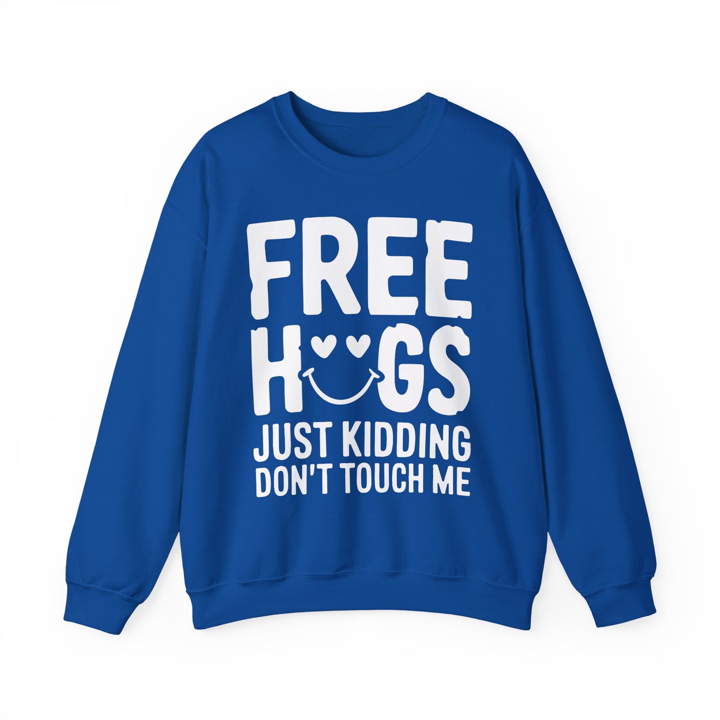 "Free Hugs Just Kidding Don't Touch Me" Sarcasm Crewneck Sweatshirt