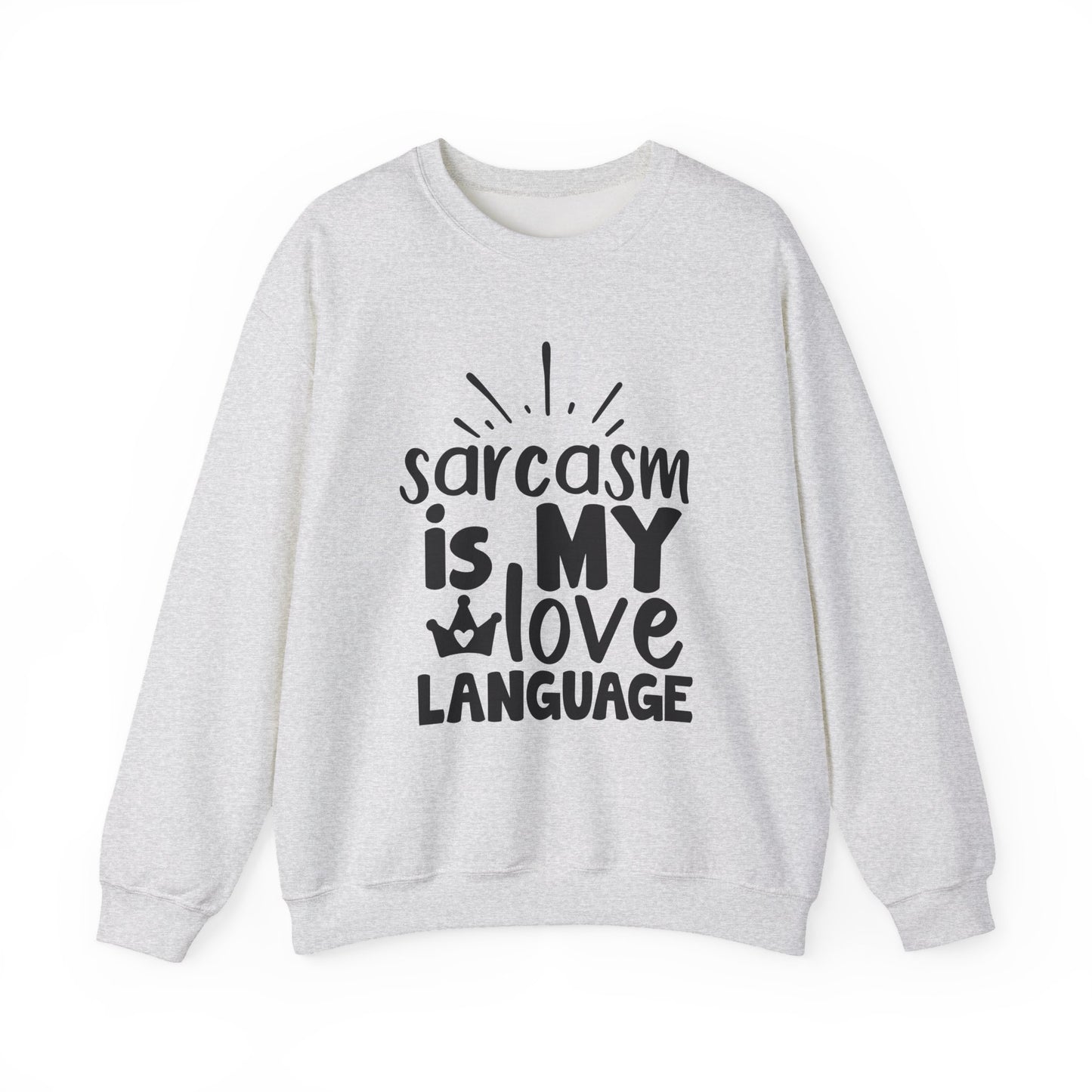 "Sarcasm Is My Love Language" Sarcasm Crewneck Sweatshirt