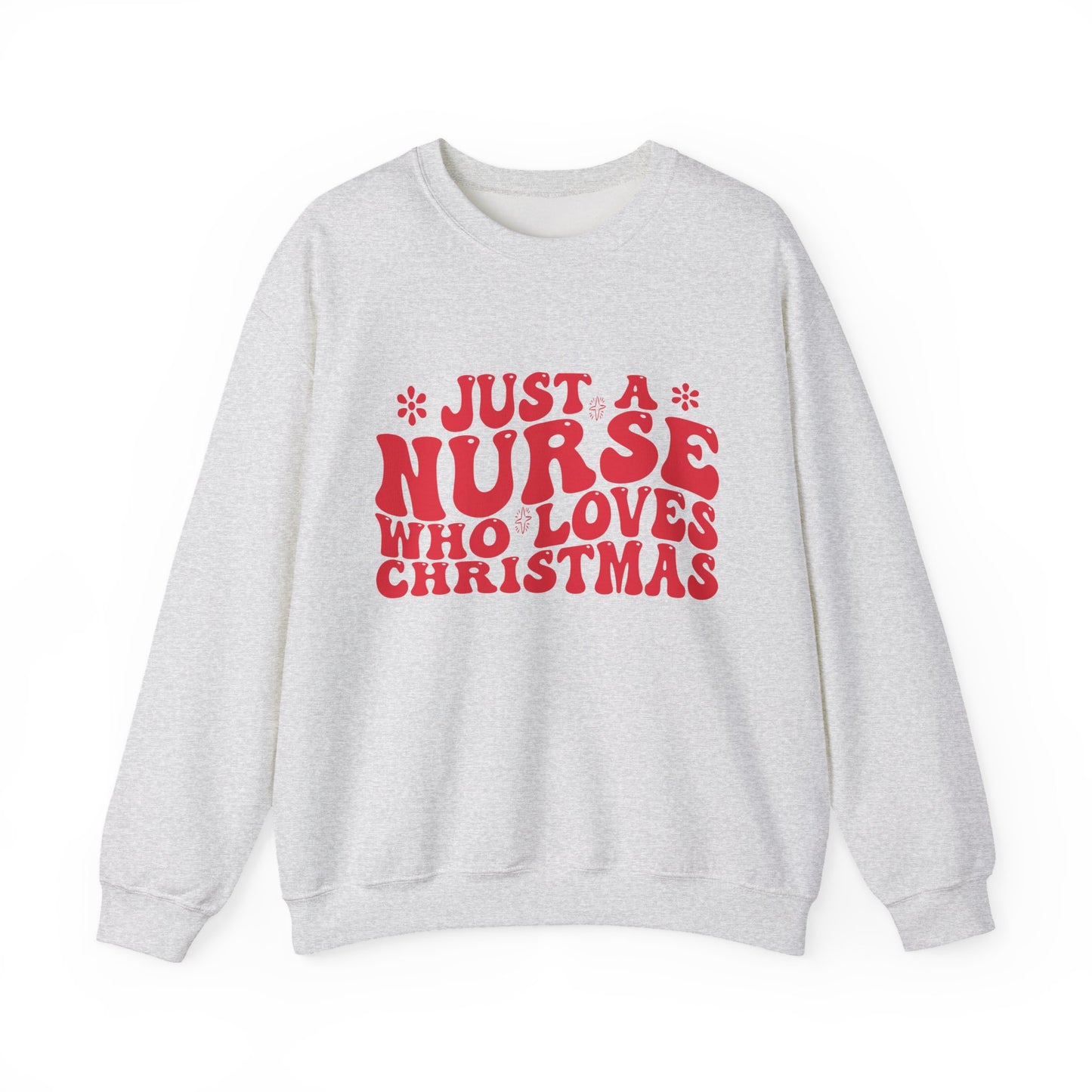 Just A Nurse Who Loves Christmas Crewneck Sweatshirt