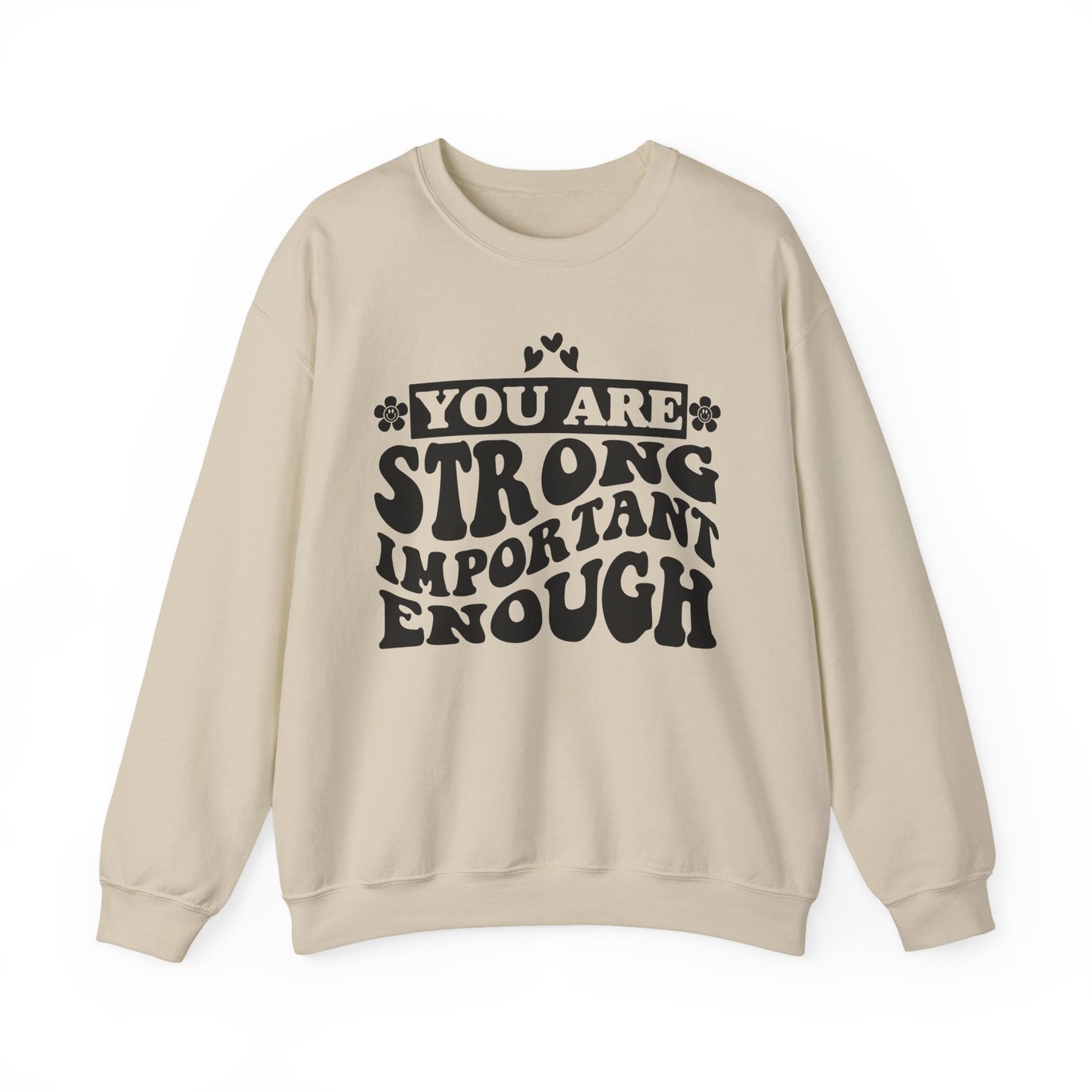 You Are Strong Important Enough Mental Health Crewneck Sweatshirt