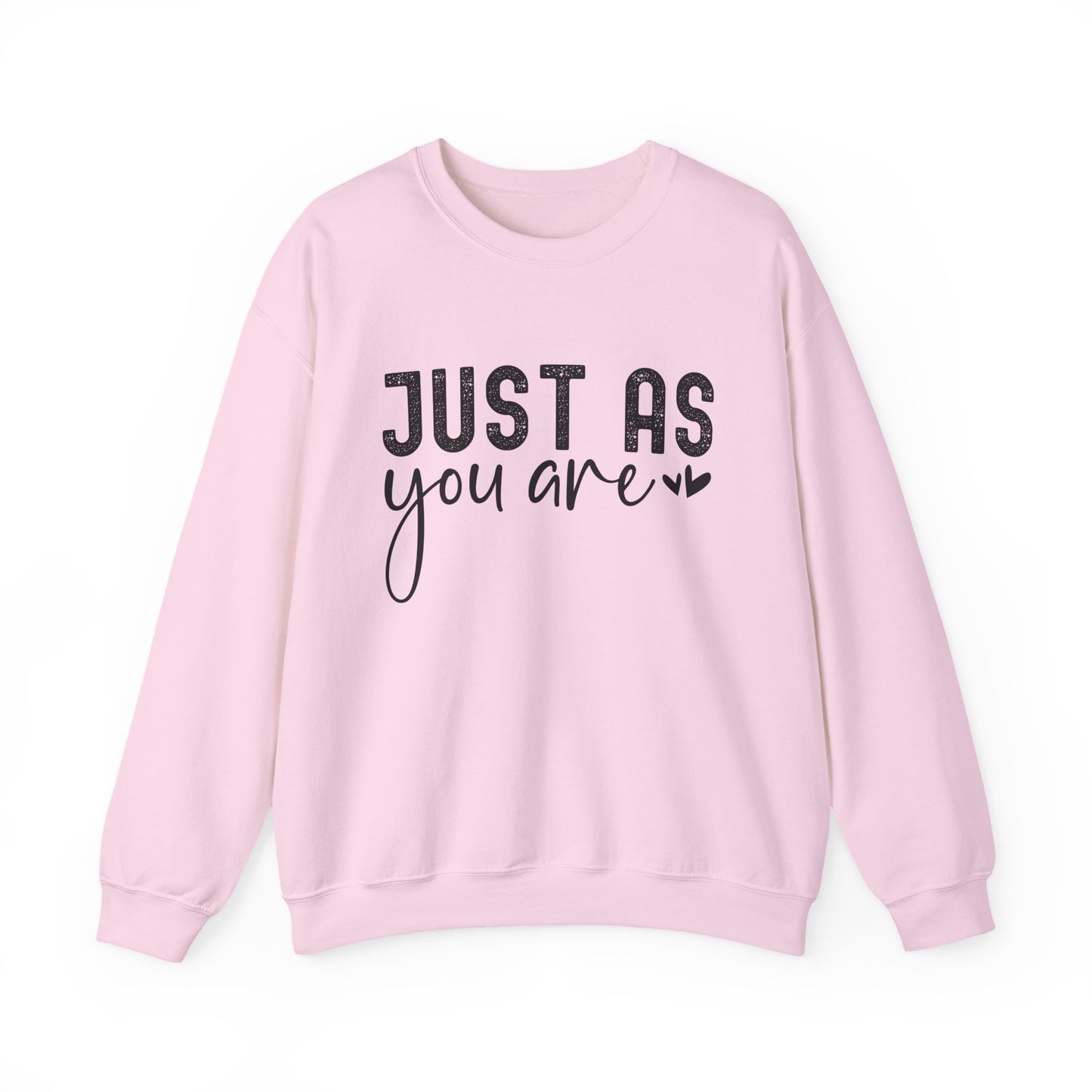 Just As You Are Motivational Crewneck Sweatshirt