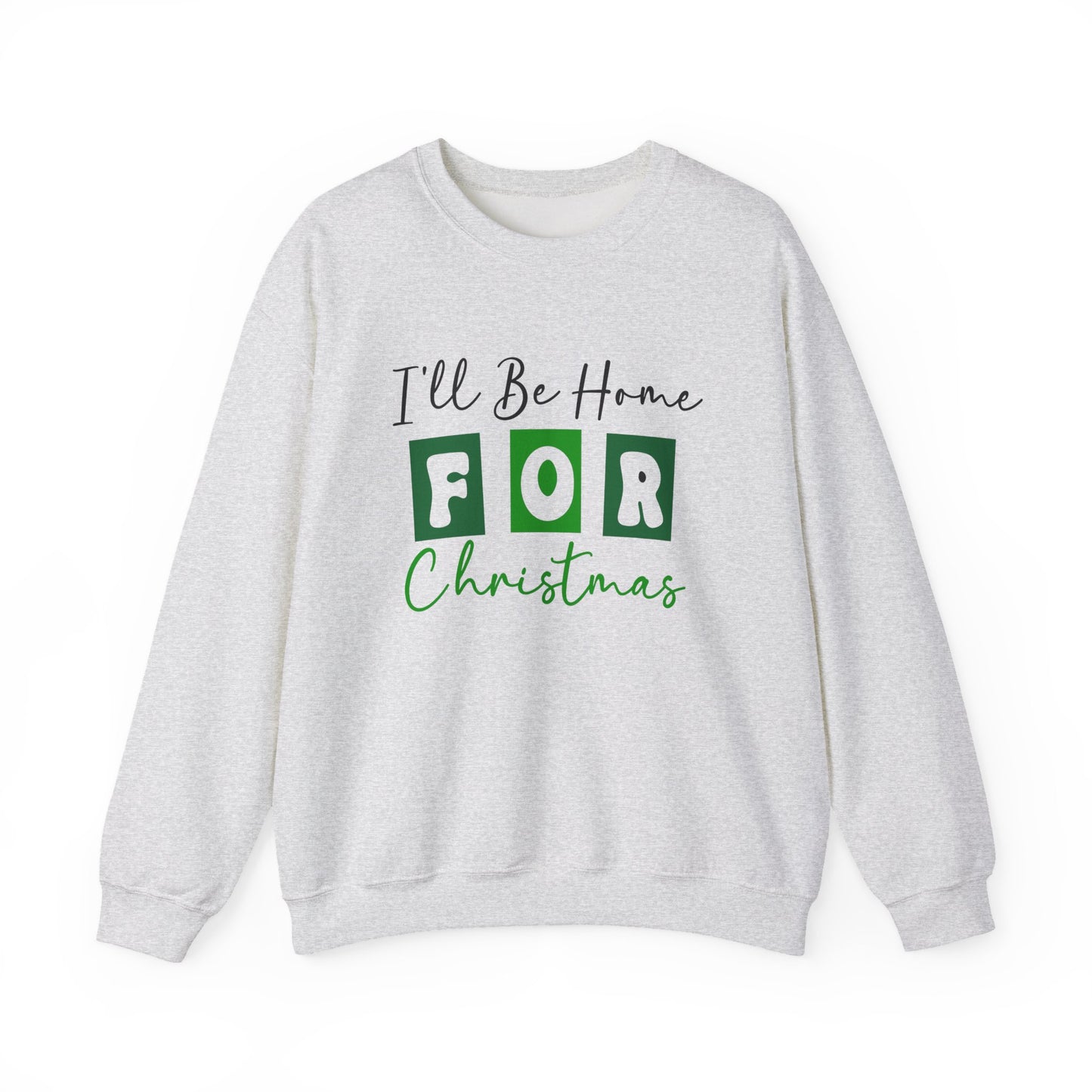I’ll Be Home for Christmas Crewneck Sweatshirt