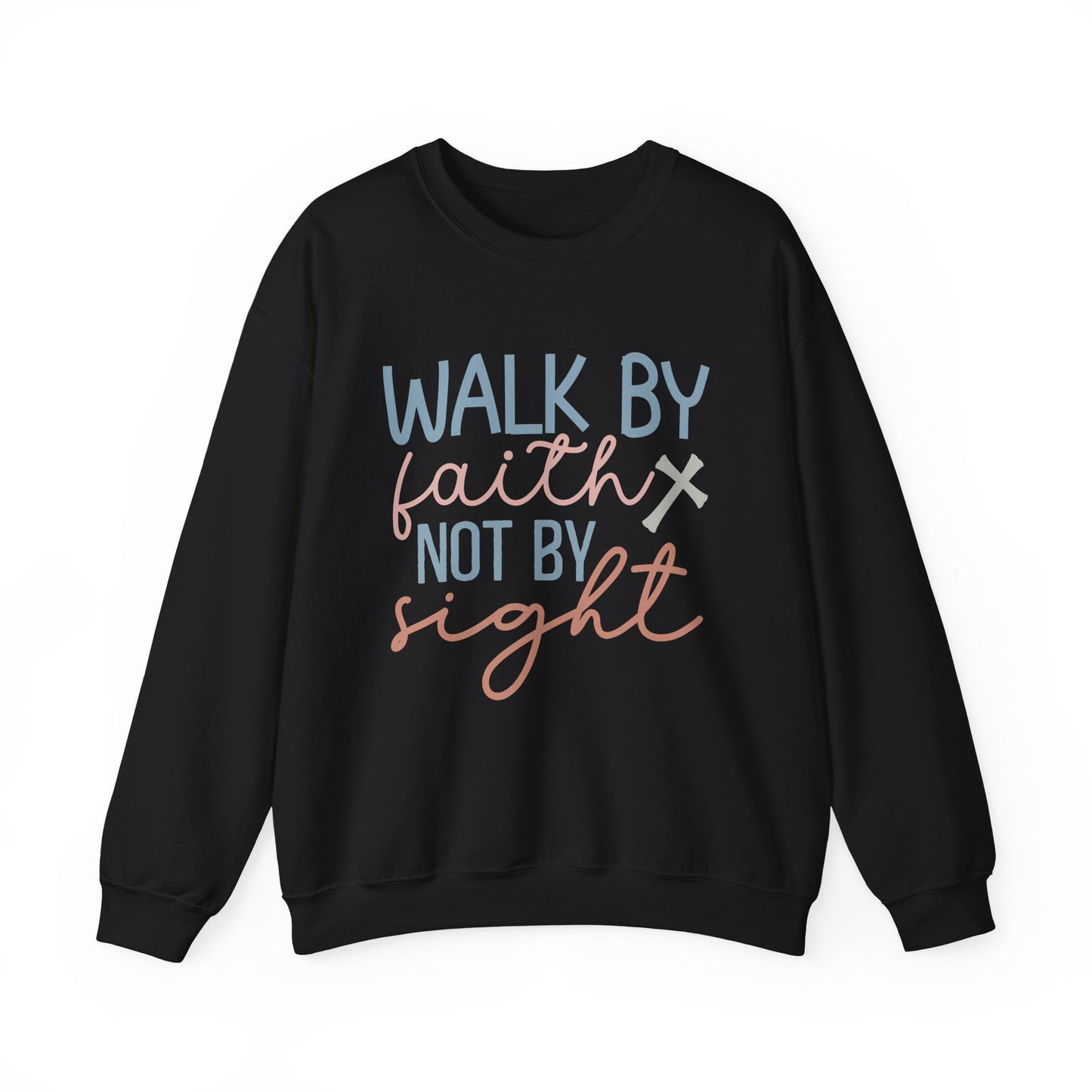"Walk by Faith Not by Sight" Faith Crewneck Sweatshirt
