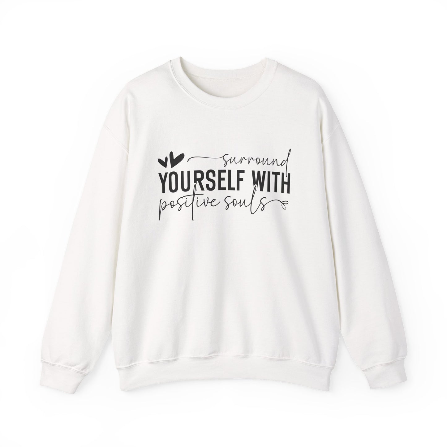 Surround Yourself With Positive Souls Motivational Crewneck Sweatshirt