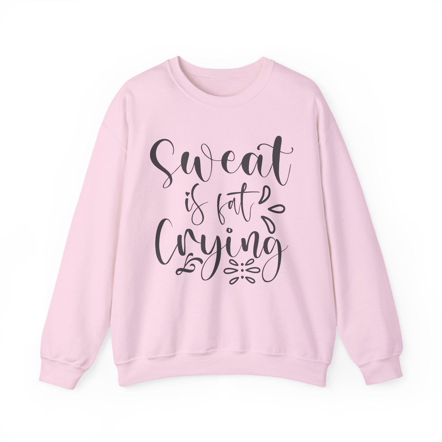 Sweat Is Fat Crying Gym Crewneck Sweatshirt