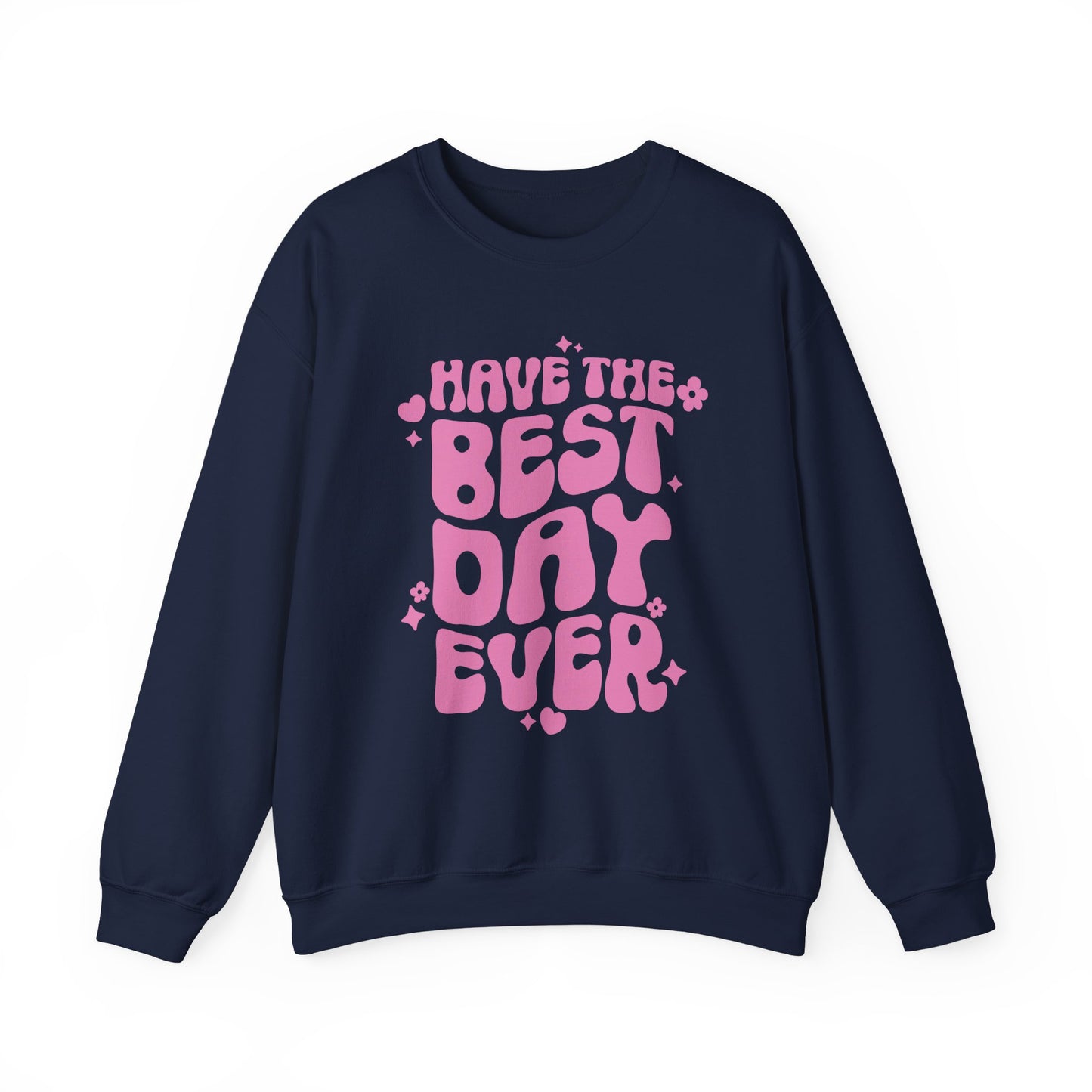 "Have The Best Day Ever" Mental Health Crewneck Sweatshirt