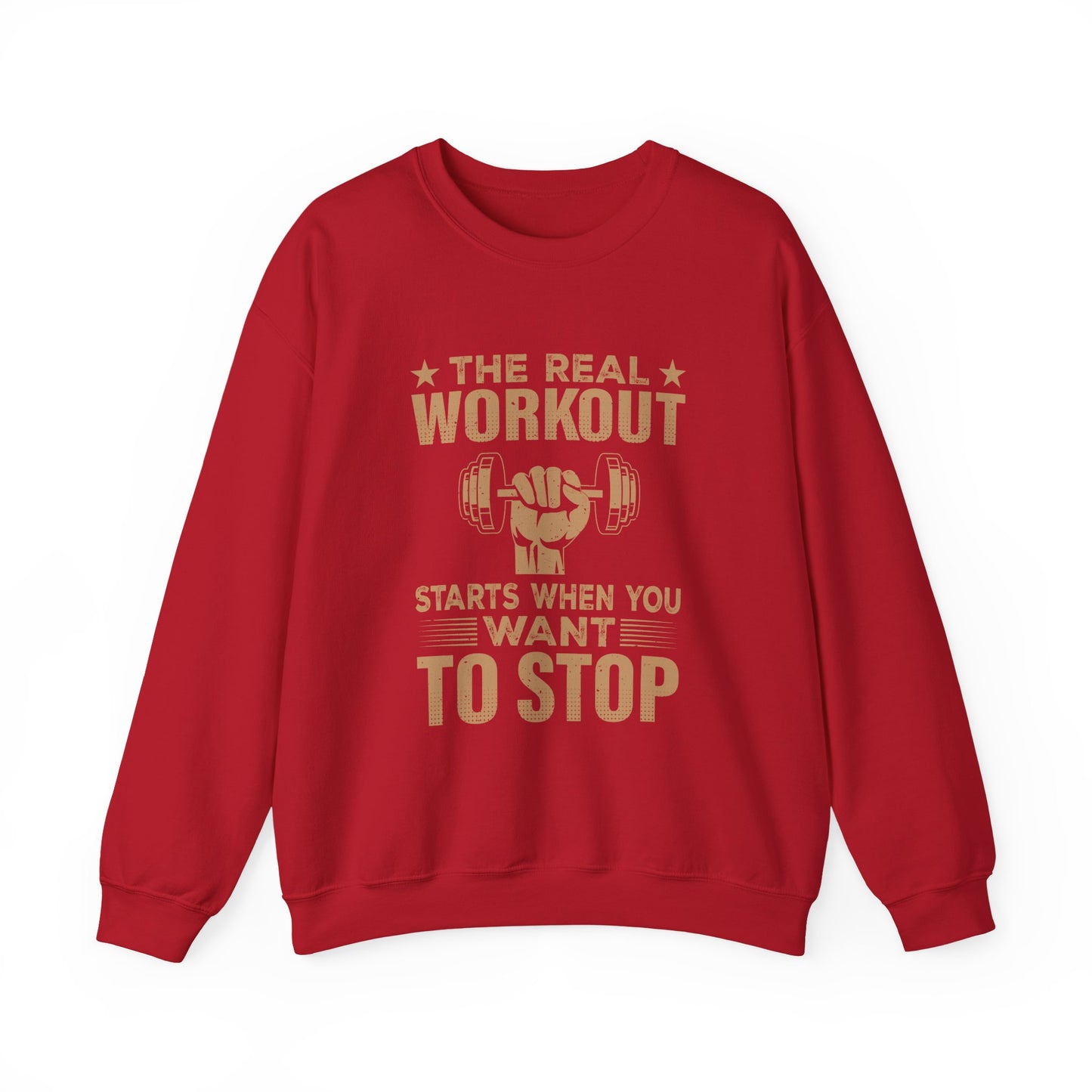The Real Workout Starts When You Wanted To Stop Gym Crewneck Sweatshirt