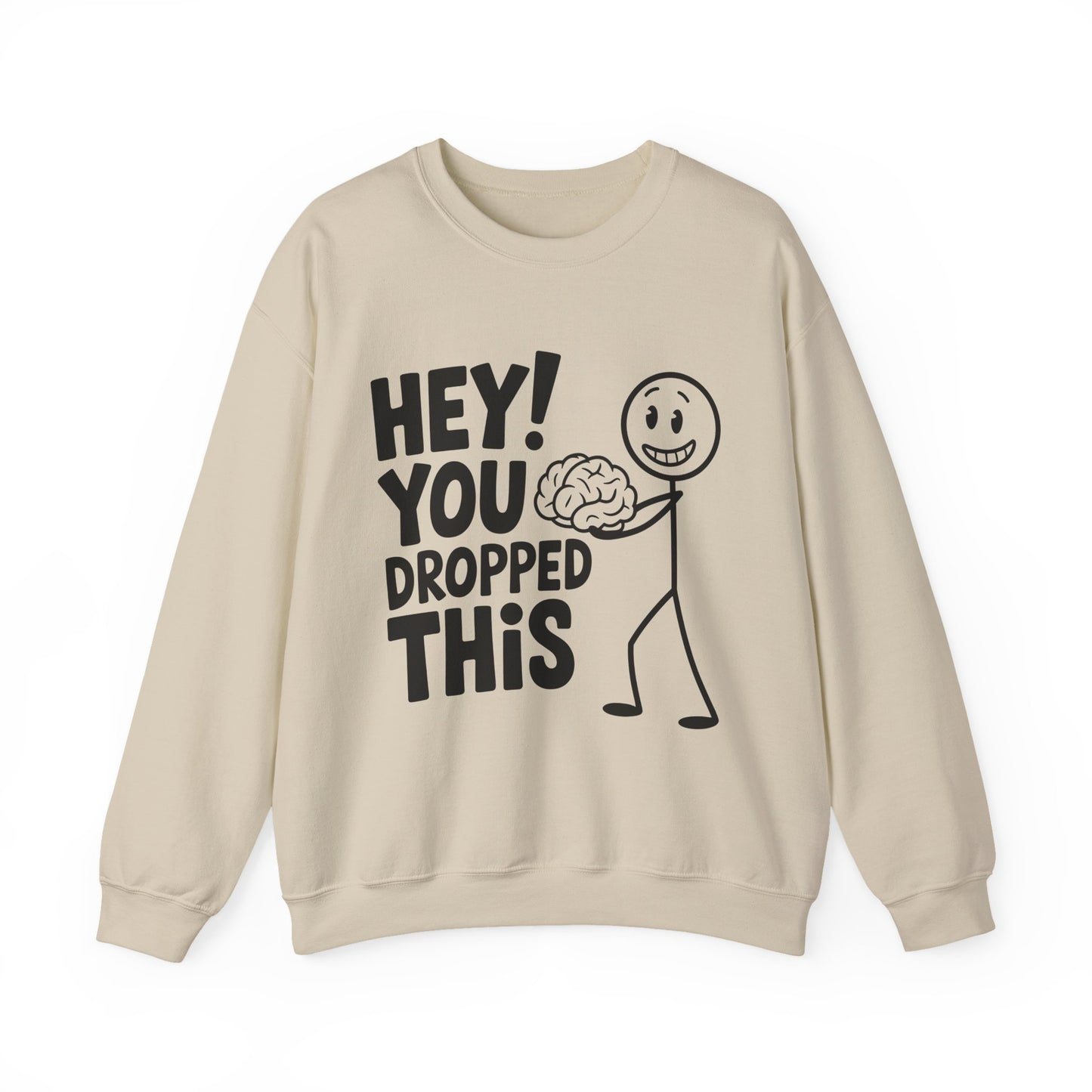 "Hey, You Dropped This" Sarcasm Crewneck Sweatshirt