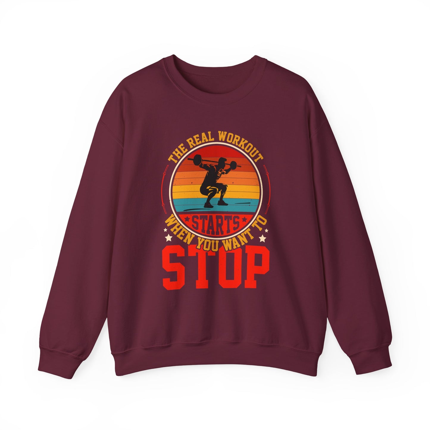 The Real Workout Starts When You Want To Stop Gym Crewneck Sweatshirt