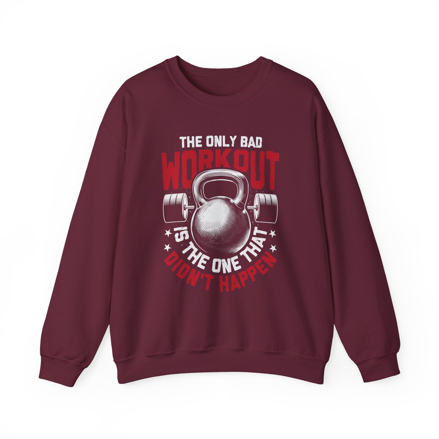 The Only Bad Workout Is The One That Don't Happen Gym Crewneck Sweatshirt