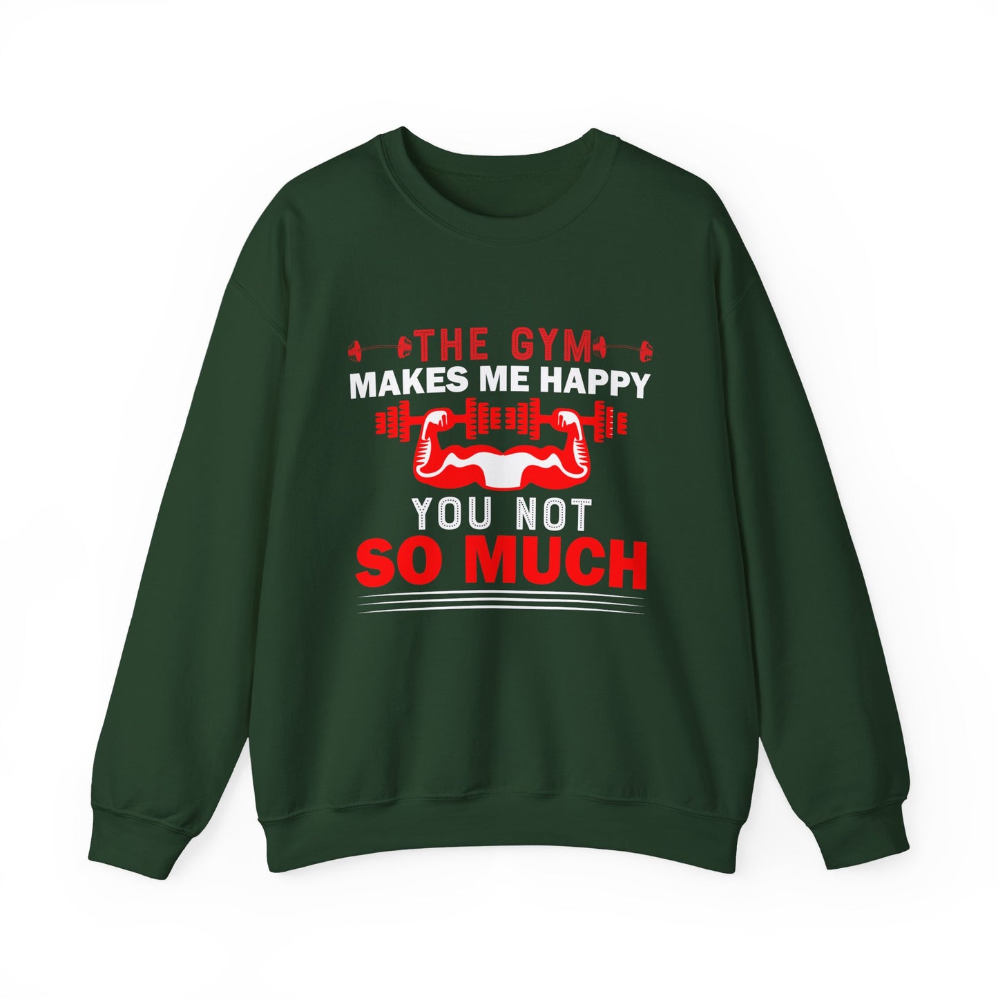 The Gym Makes ME Happy You Not So Much Gym Crewneck Sweatshirt