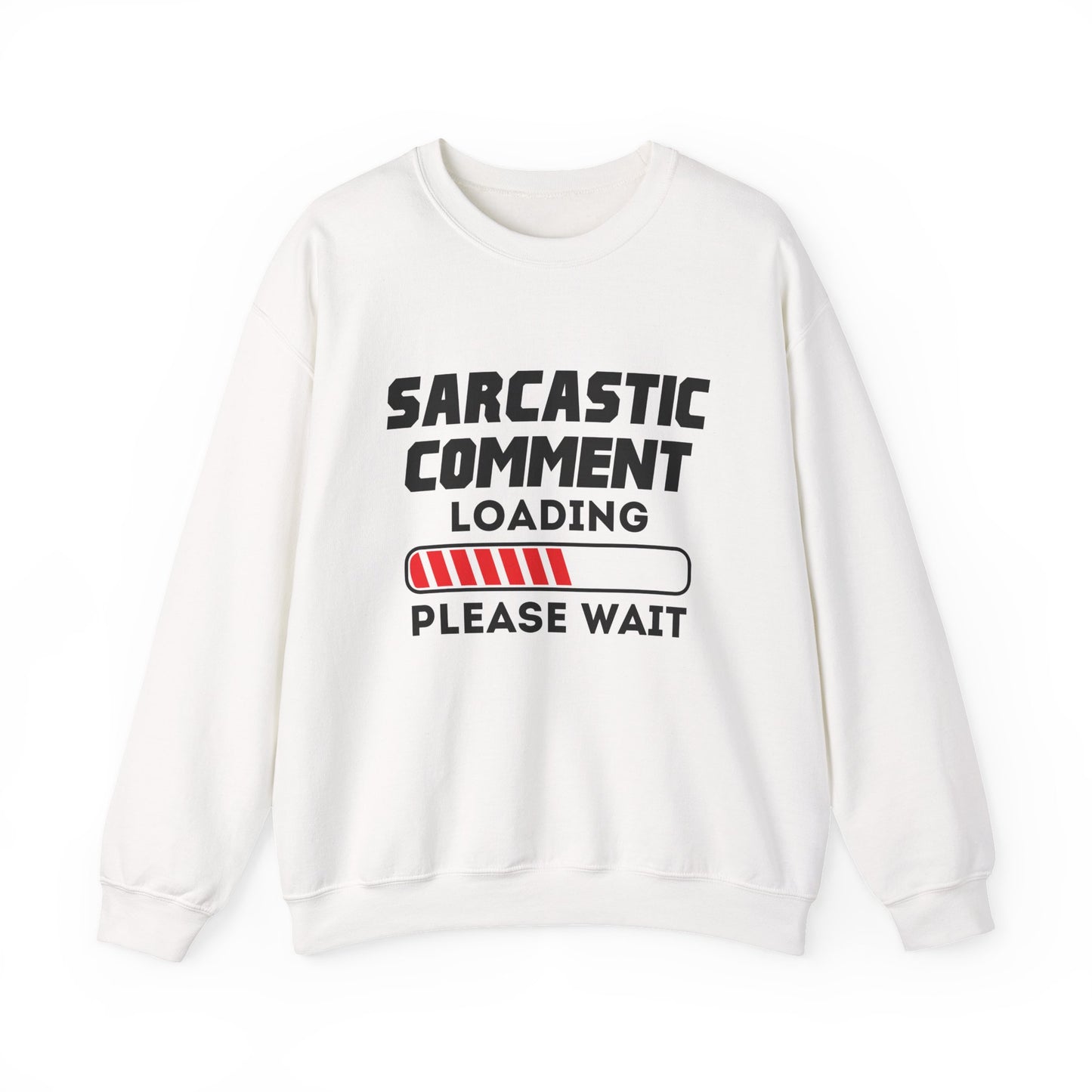 Sarcastic Comment Loading Sarcasm Crewneck Sweatshirt