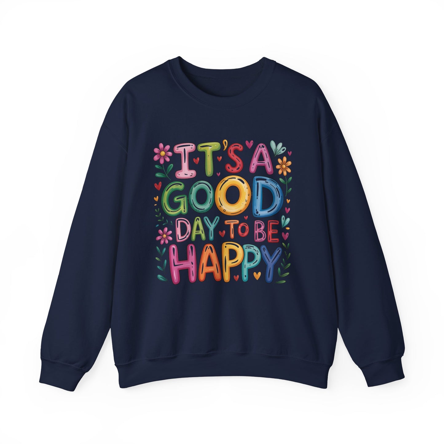 "It's Good Day To Be Happy" Mental Health Crewneck Sweatshirt