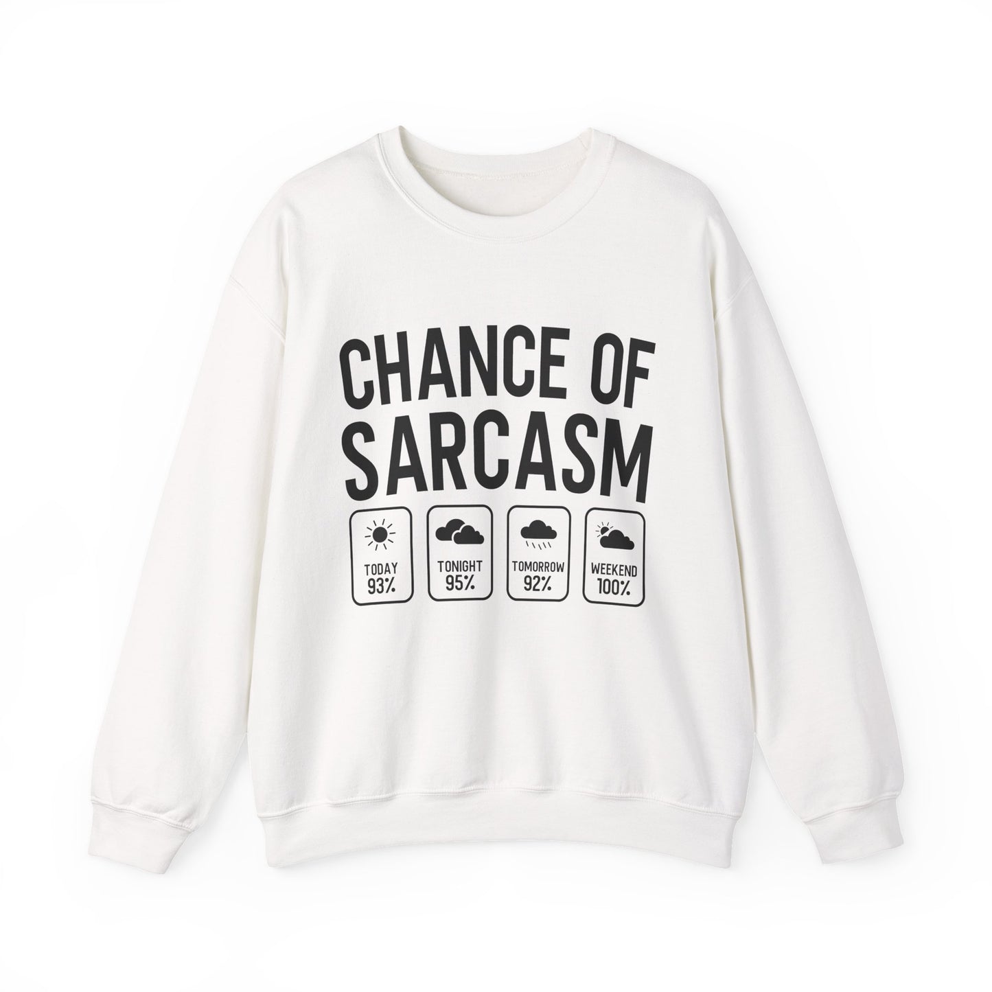 "Chances Of Sarcasm" Sarcasm Crewneck Sweatshirt