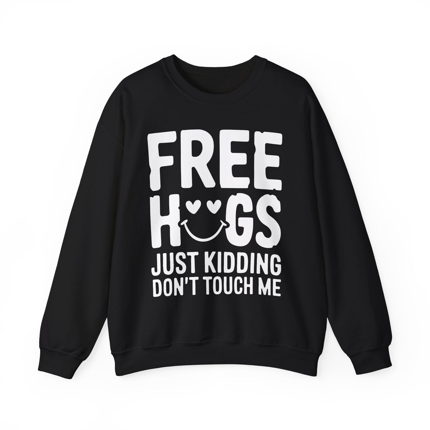 "Free Hugs Just Kidding Don't Touch Me" Sarcasm Crewneck Sweatshirt