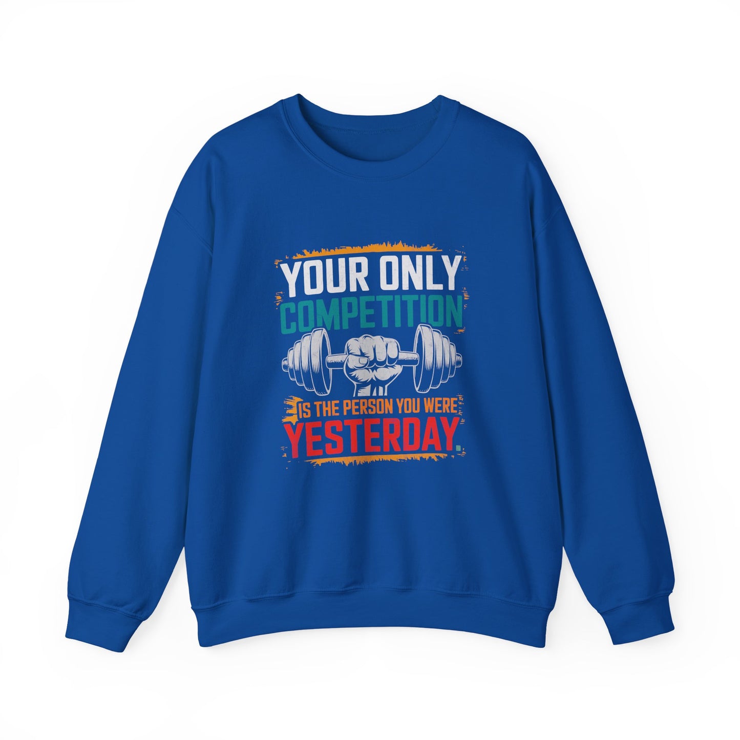 Your Only Competition Is The Person You Were Yesterday Gym Crewneck Sweatshirt