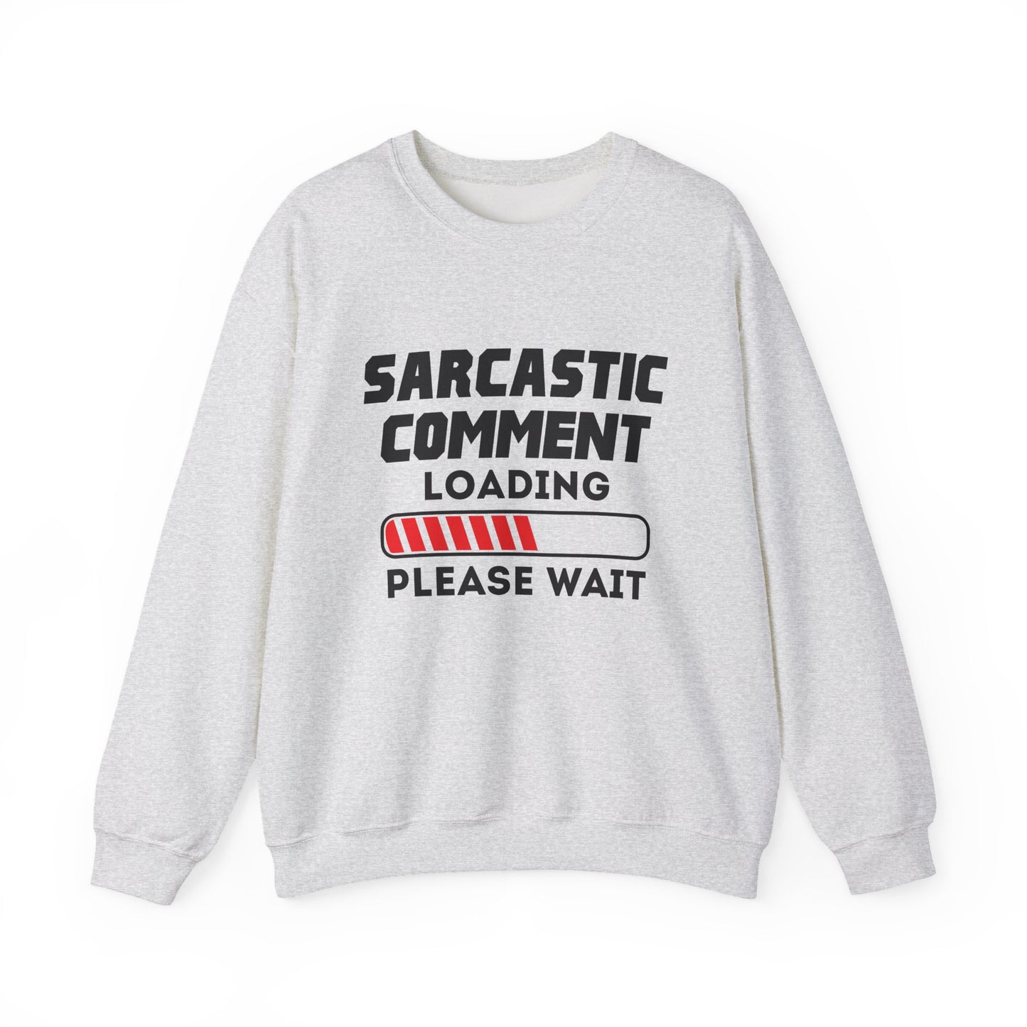 Sarcastic Comment Loading Sarcasm Crewneck Sweatshirt