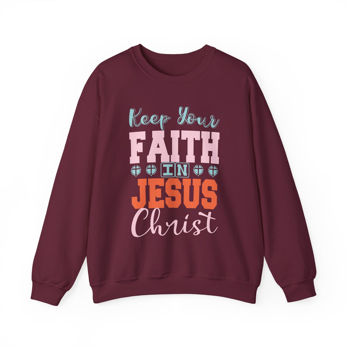 "Keep Your Faith in Jesus Christ' Faith Crewneck Sweatshirt