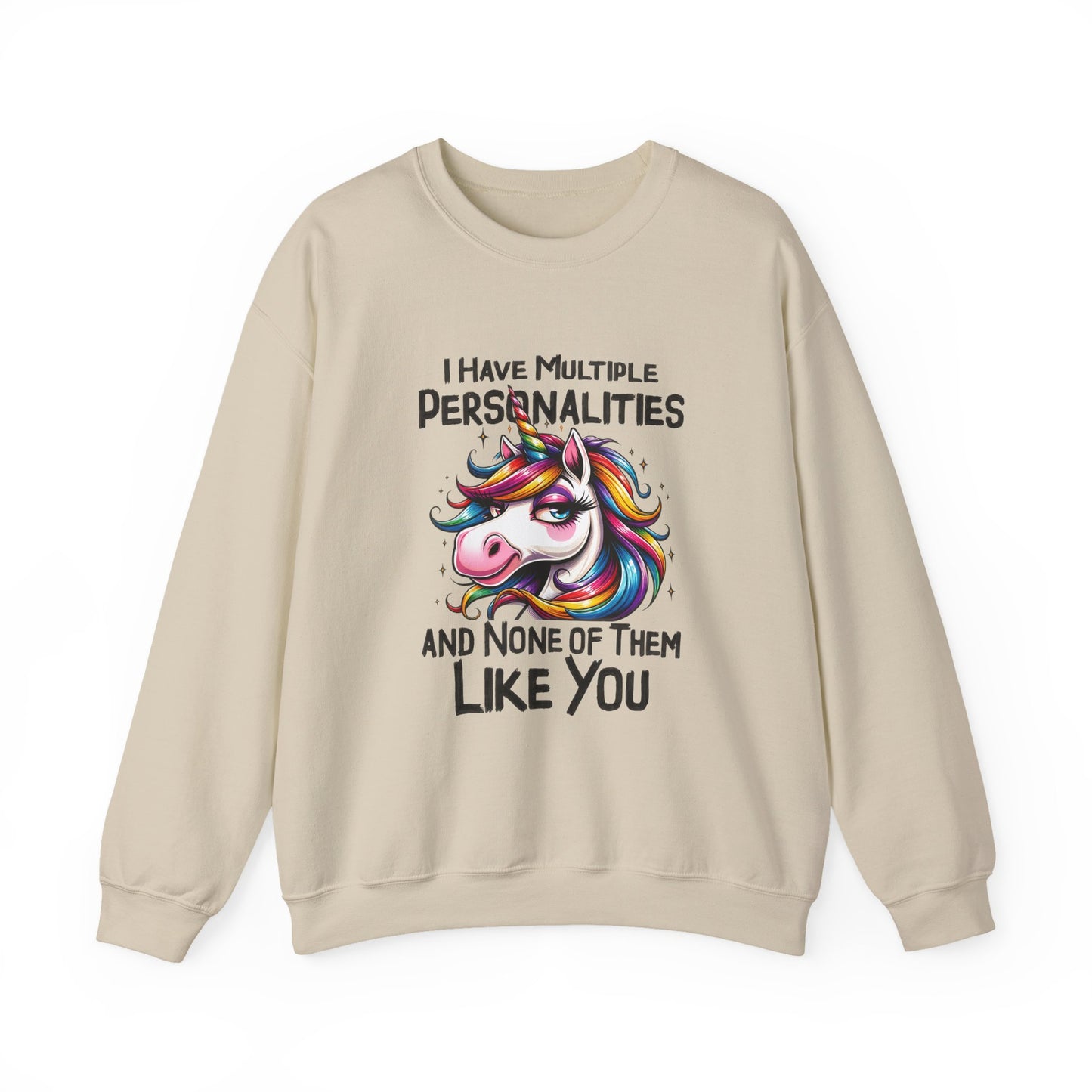 "I Have Multiple Personalities And None Of Them Like You" Sarcasm Crewneck Sweatshirt
