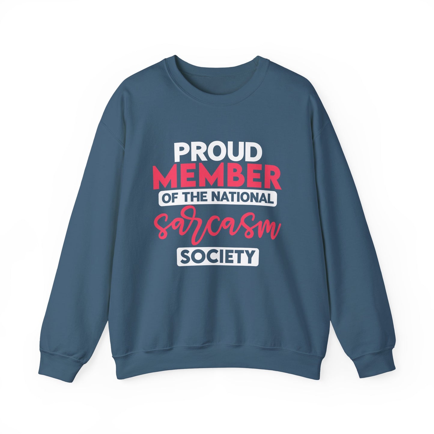 "Proud Member Of The National Sarcasm Society" Sarcasm Crewneck Sweatshirt