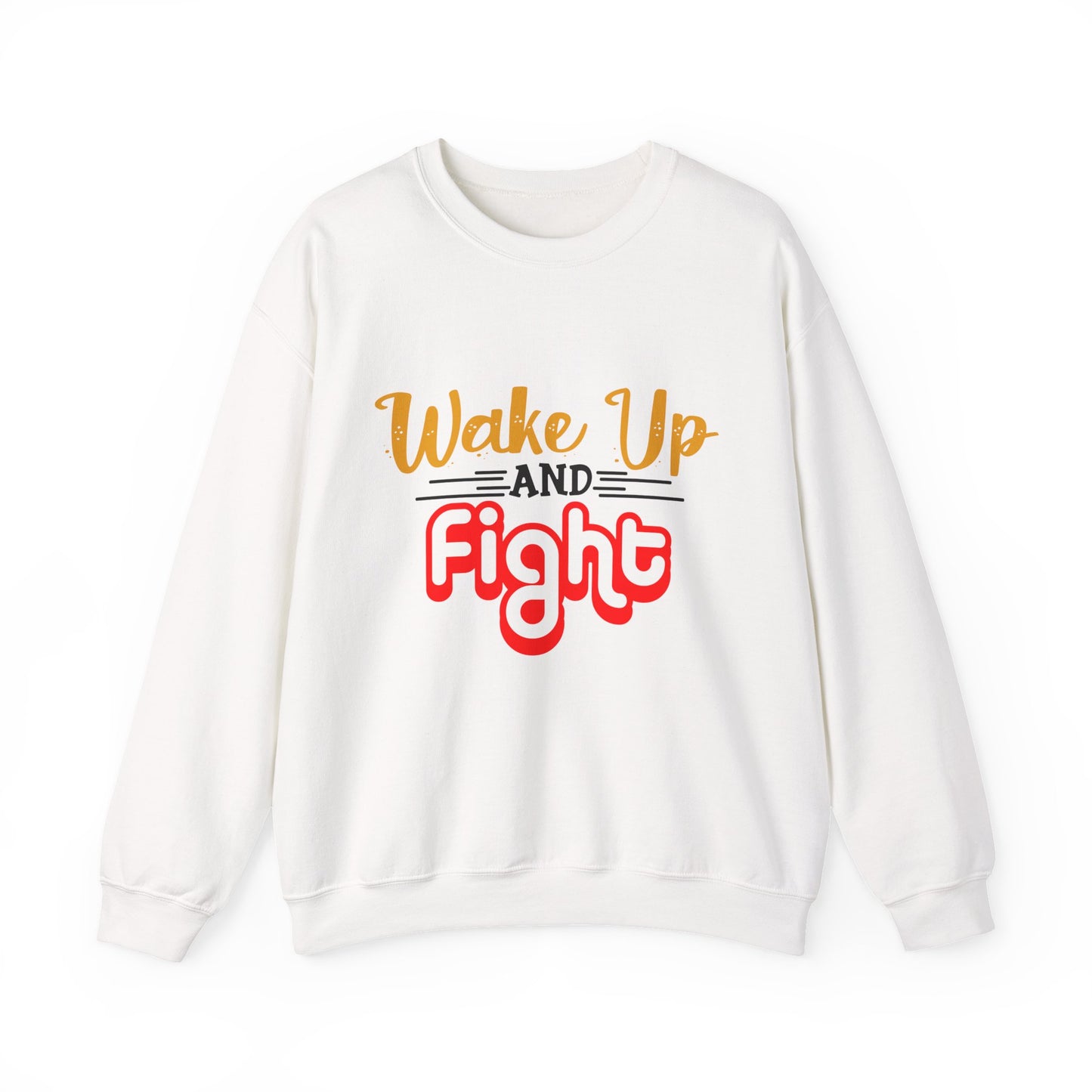 Wake Up and Fight Motivational Crewneck Sweatshirt